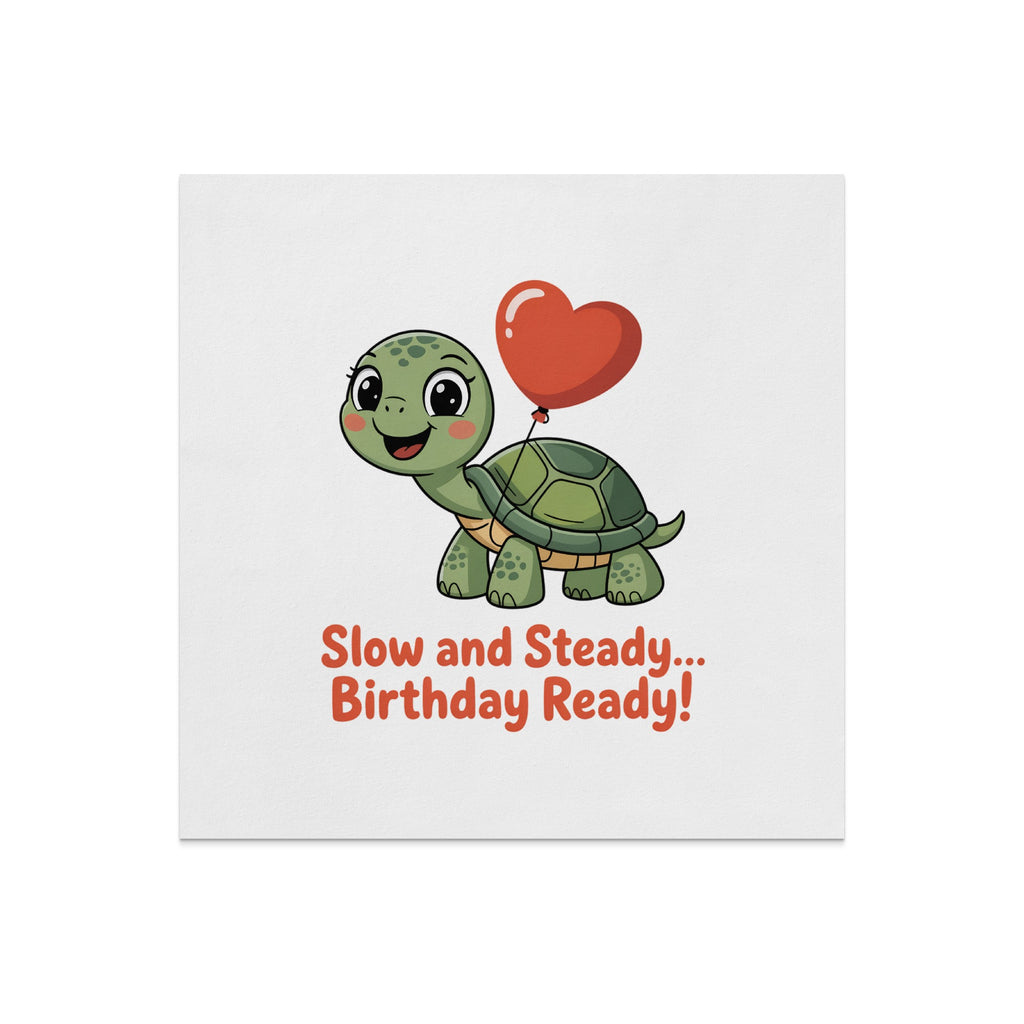 Cartoon turtle with heart balloon and "Slow and Steady... Birthday Ready!" text.