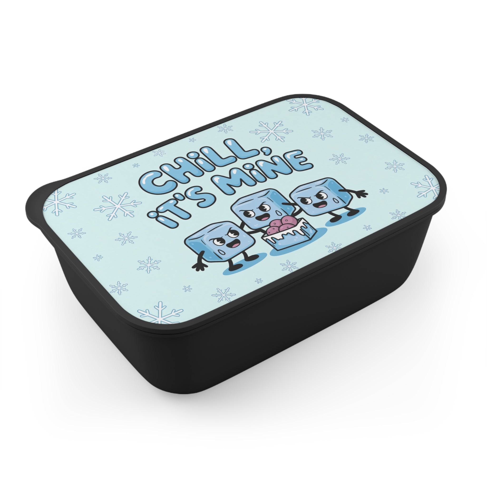 Black container with cartoon ice cubes and snowflakes, reads "CHILL, IT'S MINE."