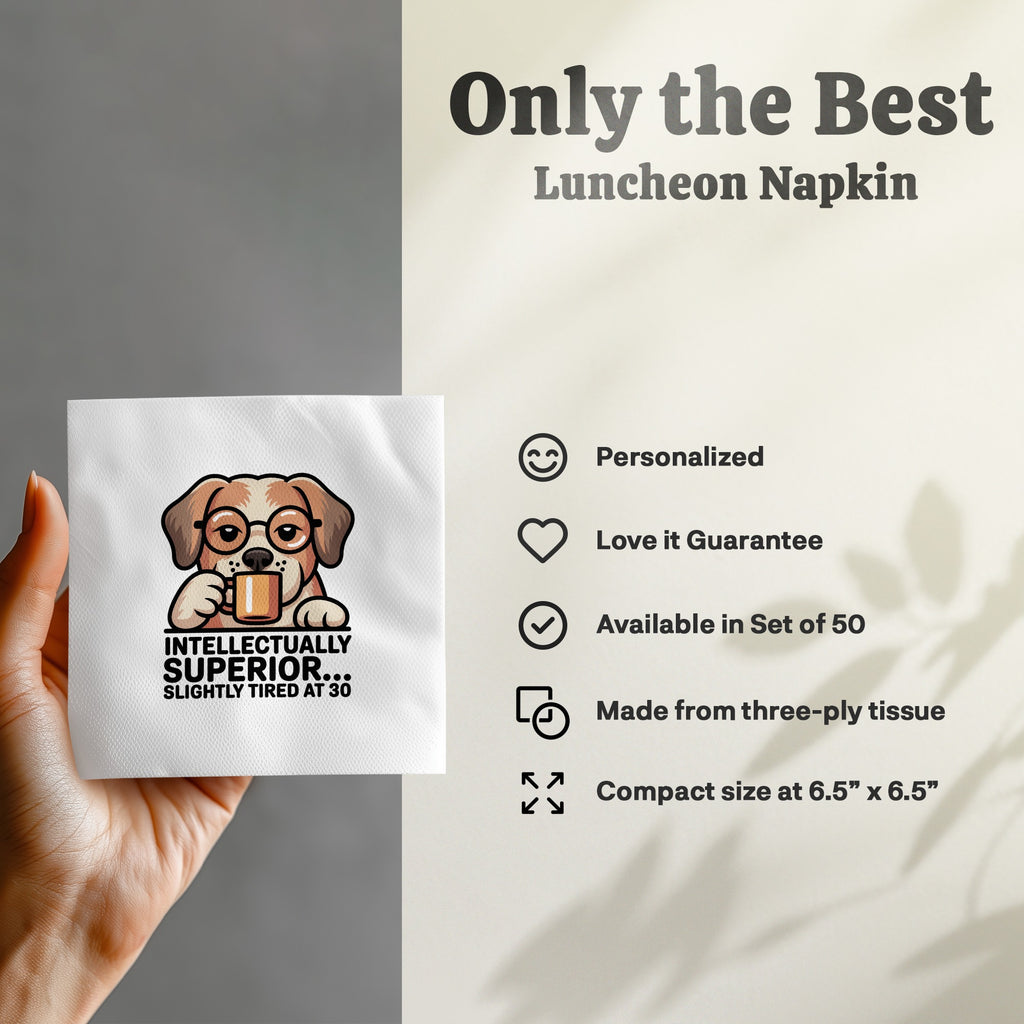 Luncheon napkin featuring a dog with glasses and text "Slightly Tired At 30".