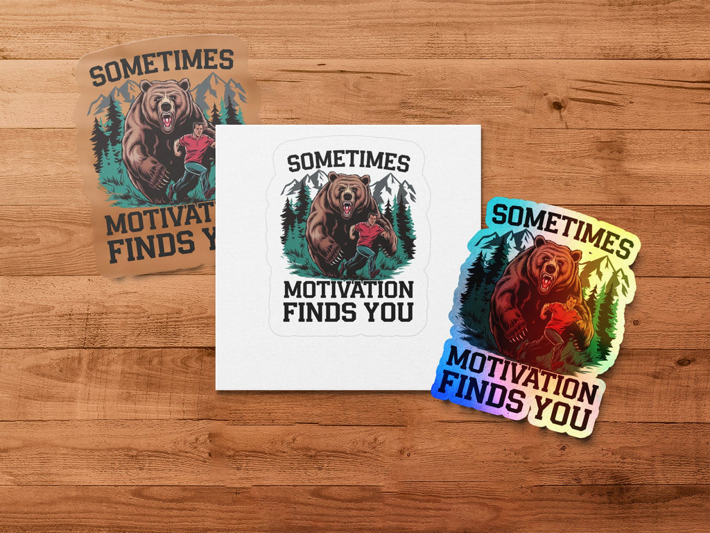 Bear and man sticker with text "SOMETIMES MOTIVATION FINDS YOU".