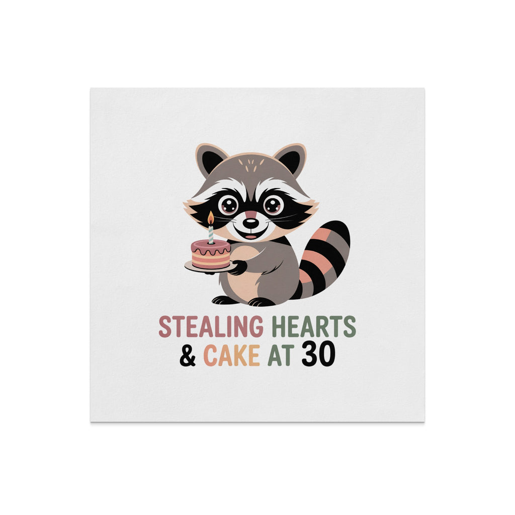 Raccoon holding a birthday cake with text "STEALING HEARTS & CAKE AT 30".