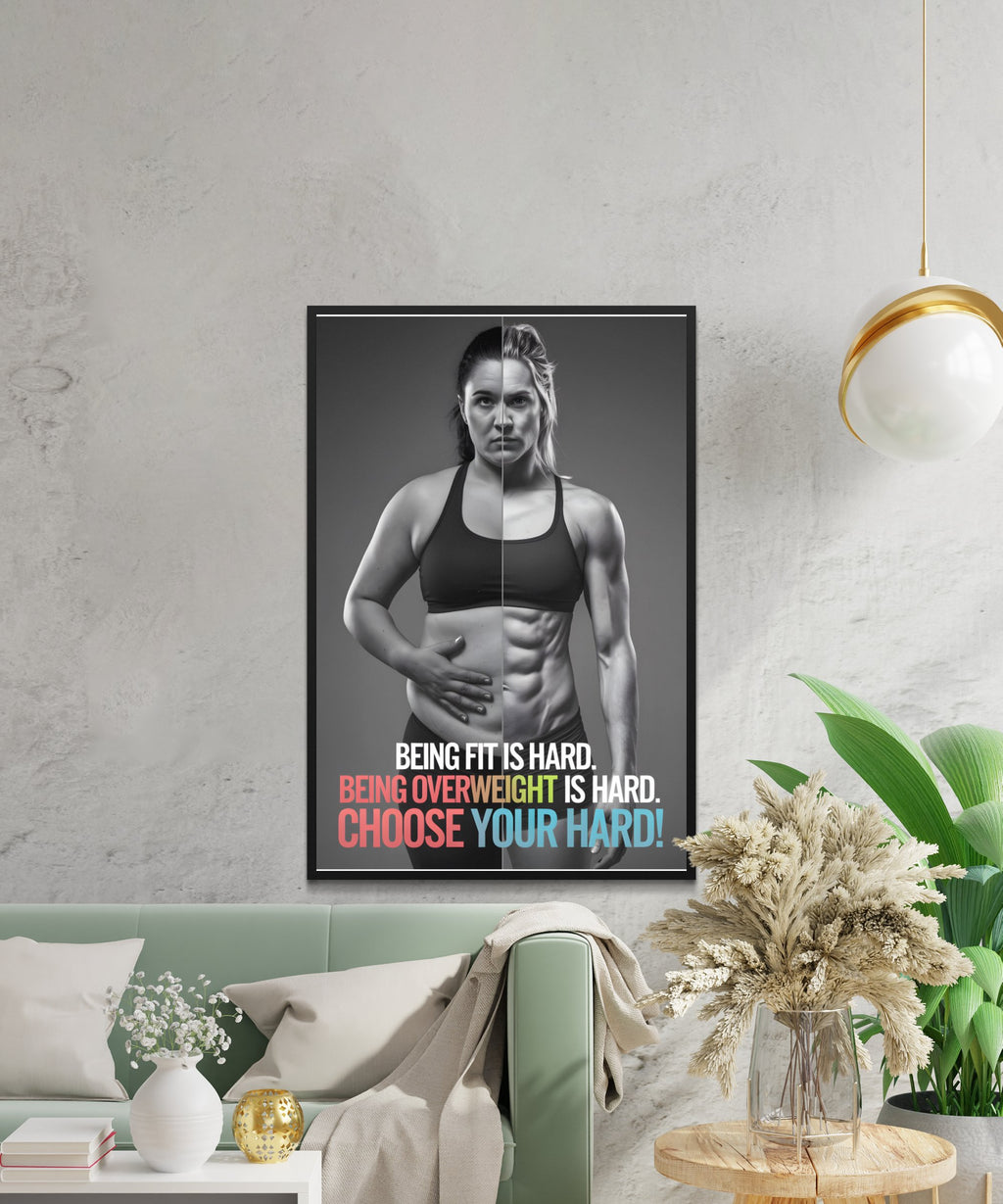 Woman with before and after physique split, text reads "BEING FIT IS HARD. BEING OVERWEIGHT IS HARD. CHOOSE YOUR HARD!".
