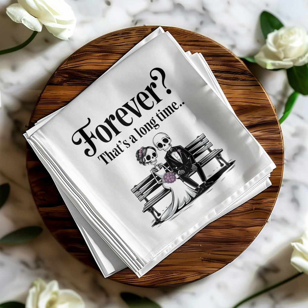 Wedding handkerchief with skeleton couple and text "Forever? That's a long time.."