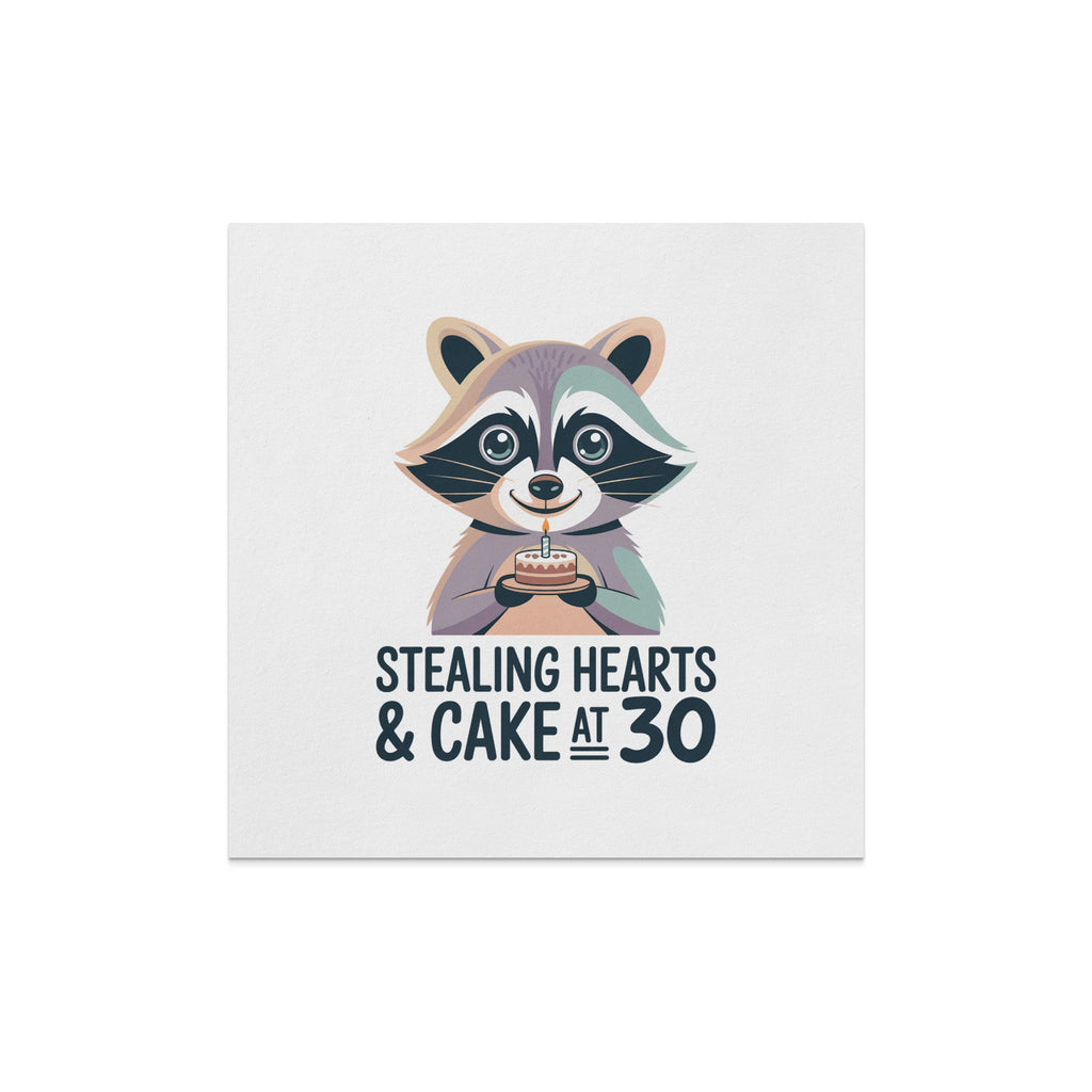 Raccoon holding a birthday cake with "Stealing Hearts & Cake at 30" text.