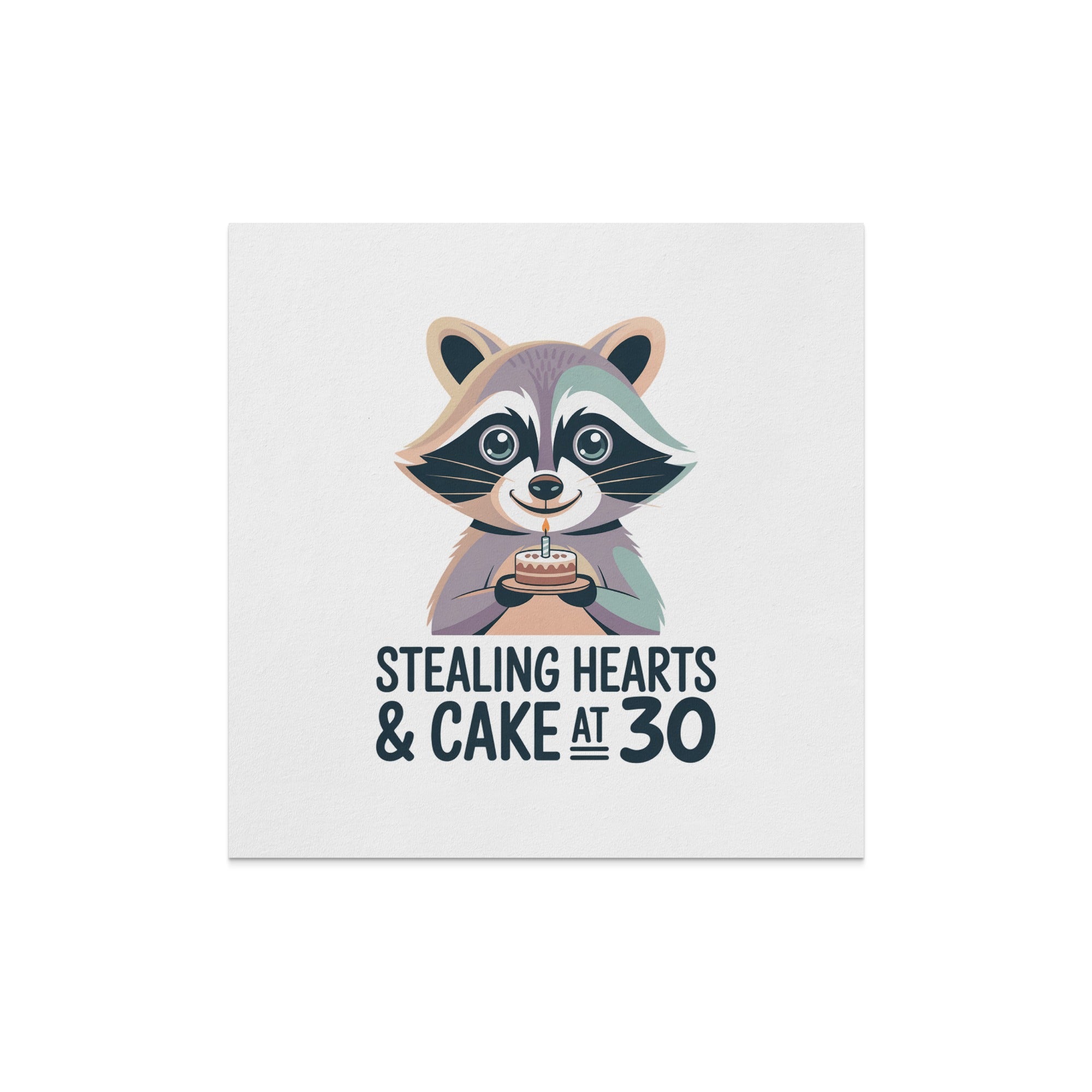 Raccoon holding a birthday cake with "Stealing Hearts & Cake at 30" text.