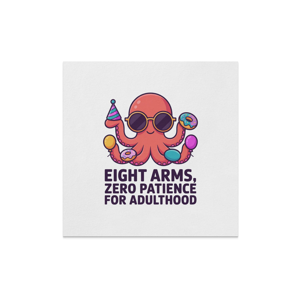 Octopus with sunglasses, party hat, and donuts, text "Eight Arms, Zero Patience for Adulthood".