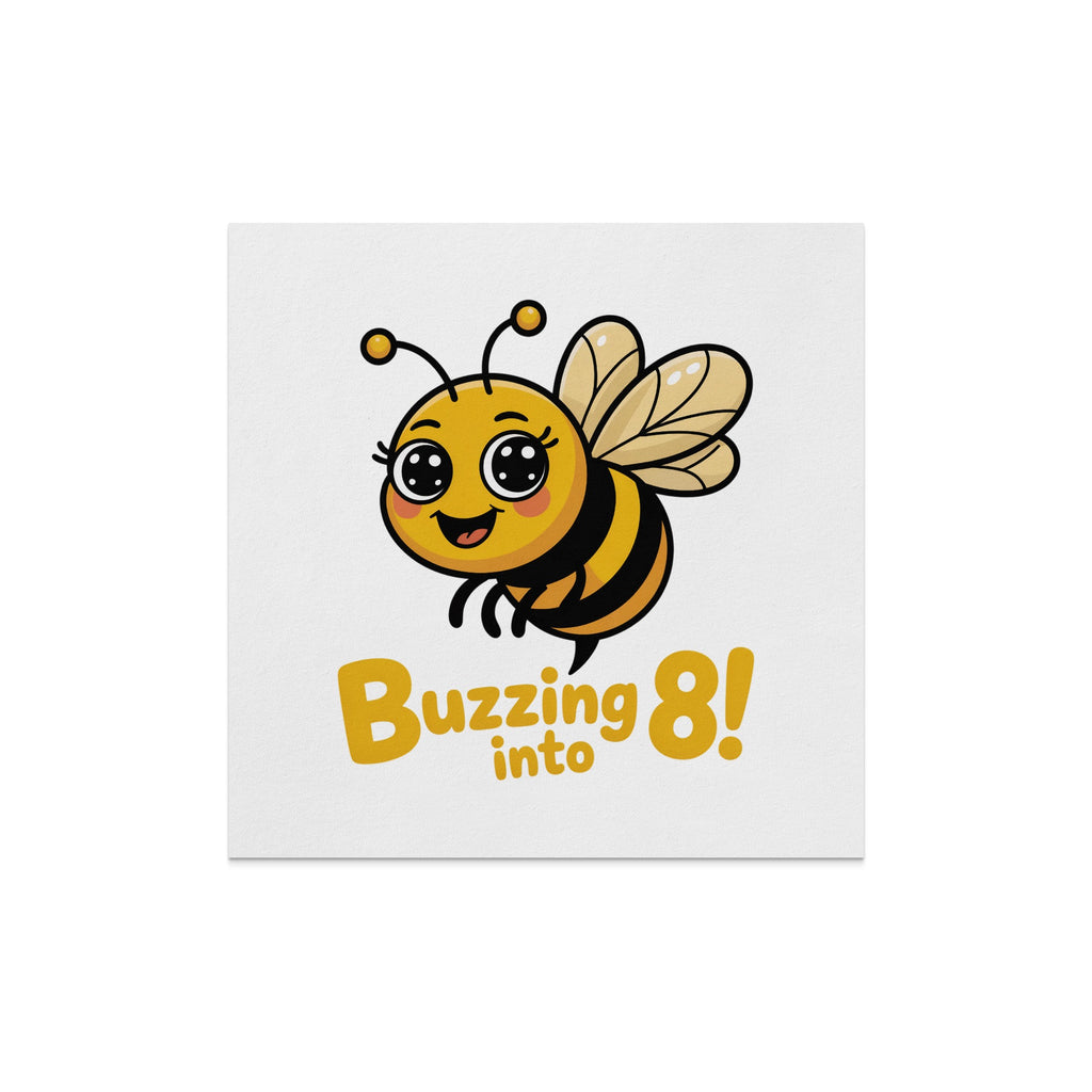Cute bee with "Buzzing into 8!" text.