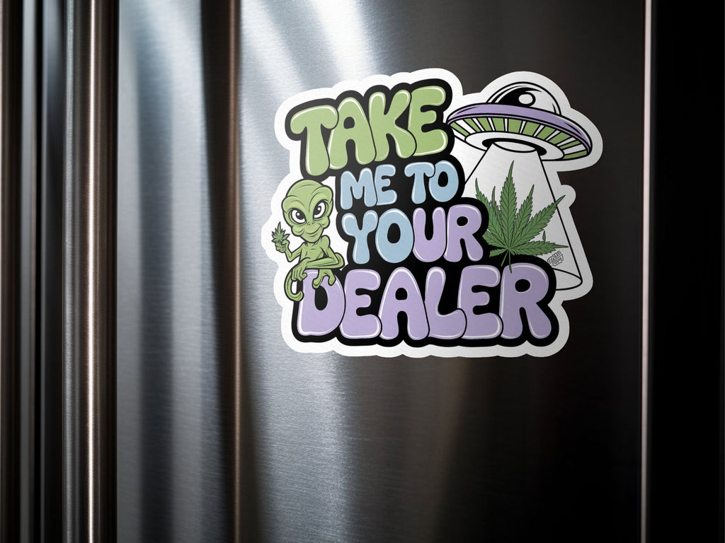 Alien and UFO sticker with text "Take Me To Your Dealer" and cannabis leaf.