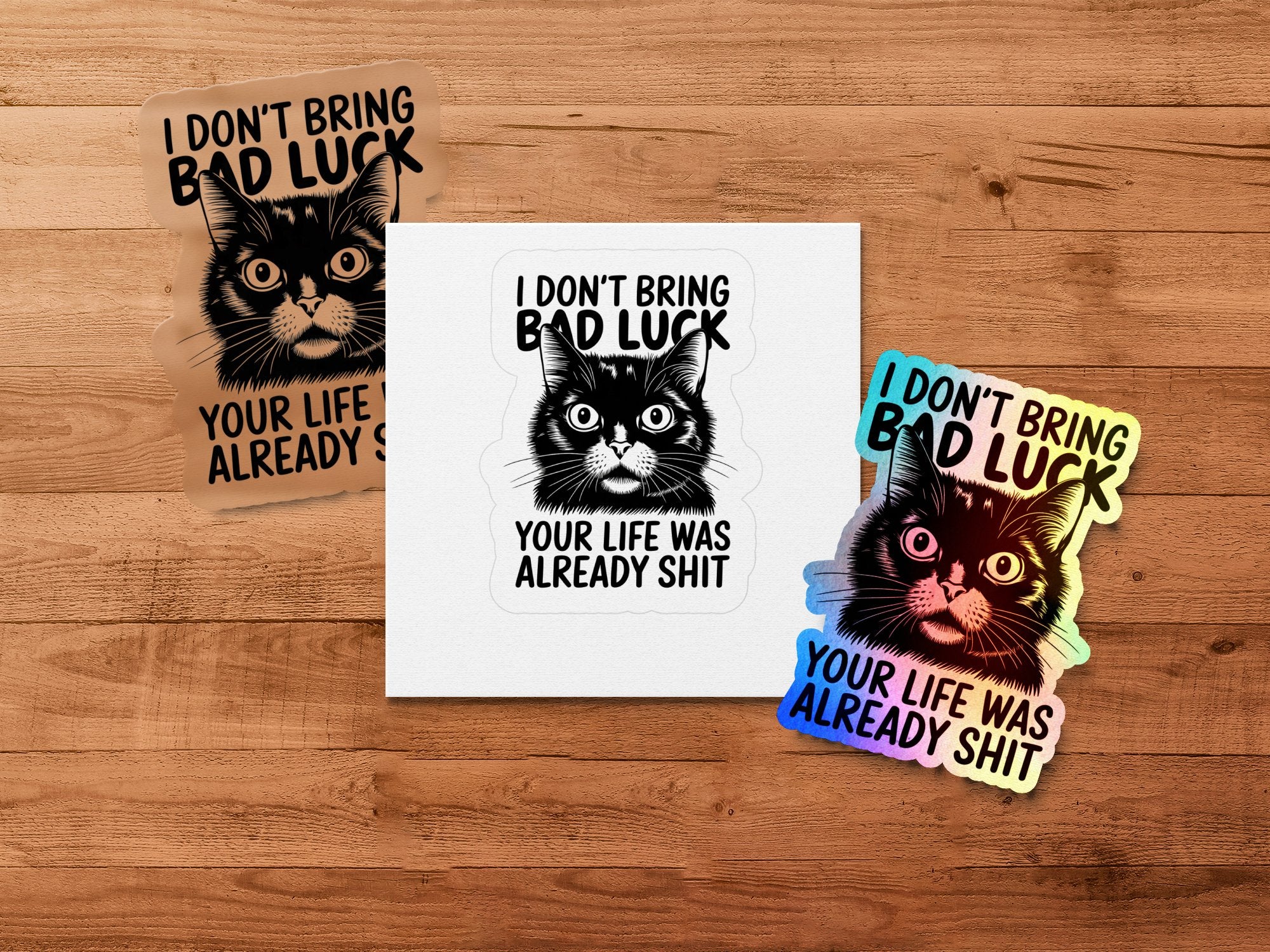 Stickers with a grumpy cat and text "I DON'T BRING BAD LUCK YOUR LIFE WAS ALREADY SHIT".