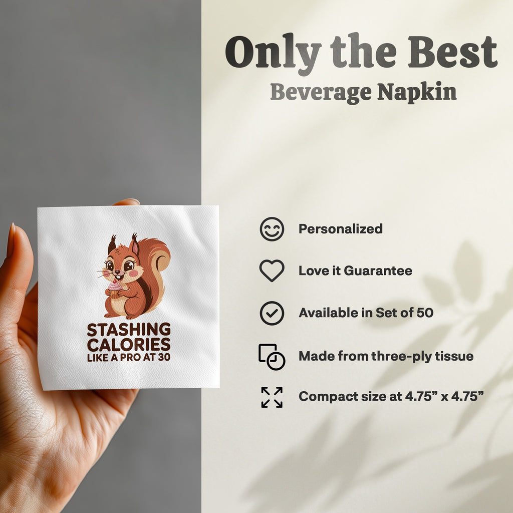 Beverage napkin with squirrel and text "STASHING CALORIES LIKE A PRO AT 30".