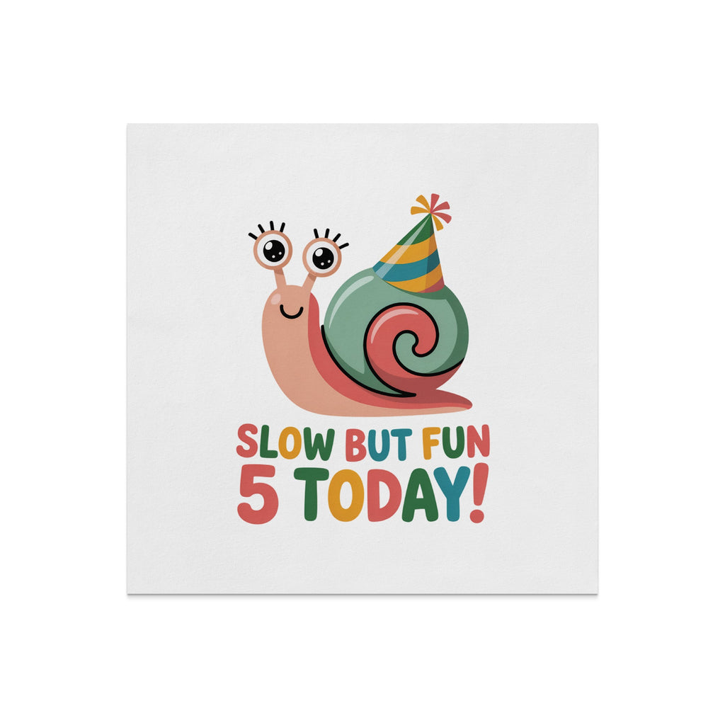 Snail wearing a party hat, text "SLOW BUT FUN 5 TODAY!".