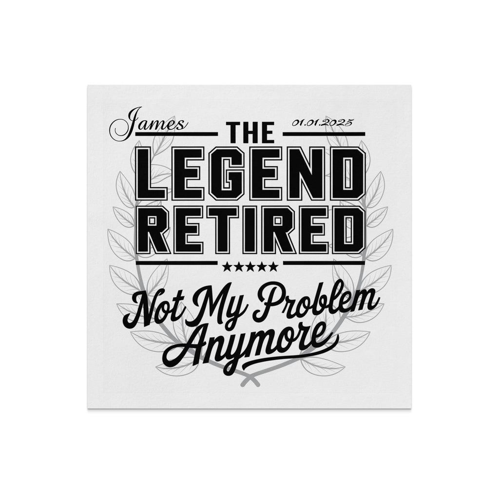 "The Legend Retired" with laurel wreath and "Not My Problem Anymore" text.
