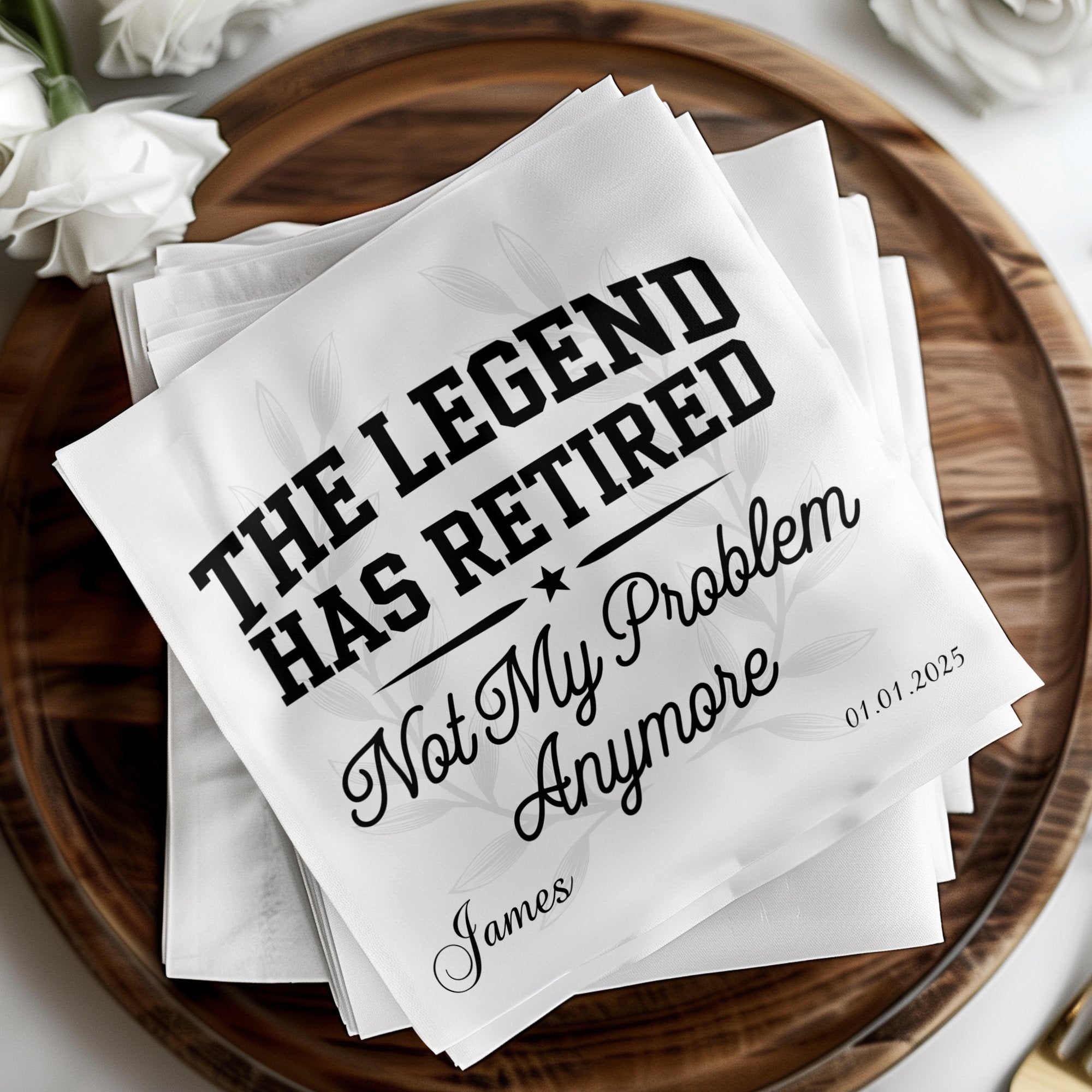 Napkins with "The Legend Has Retired" and "Not My Problem Anymore" text.