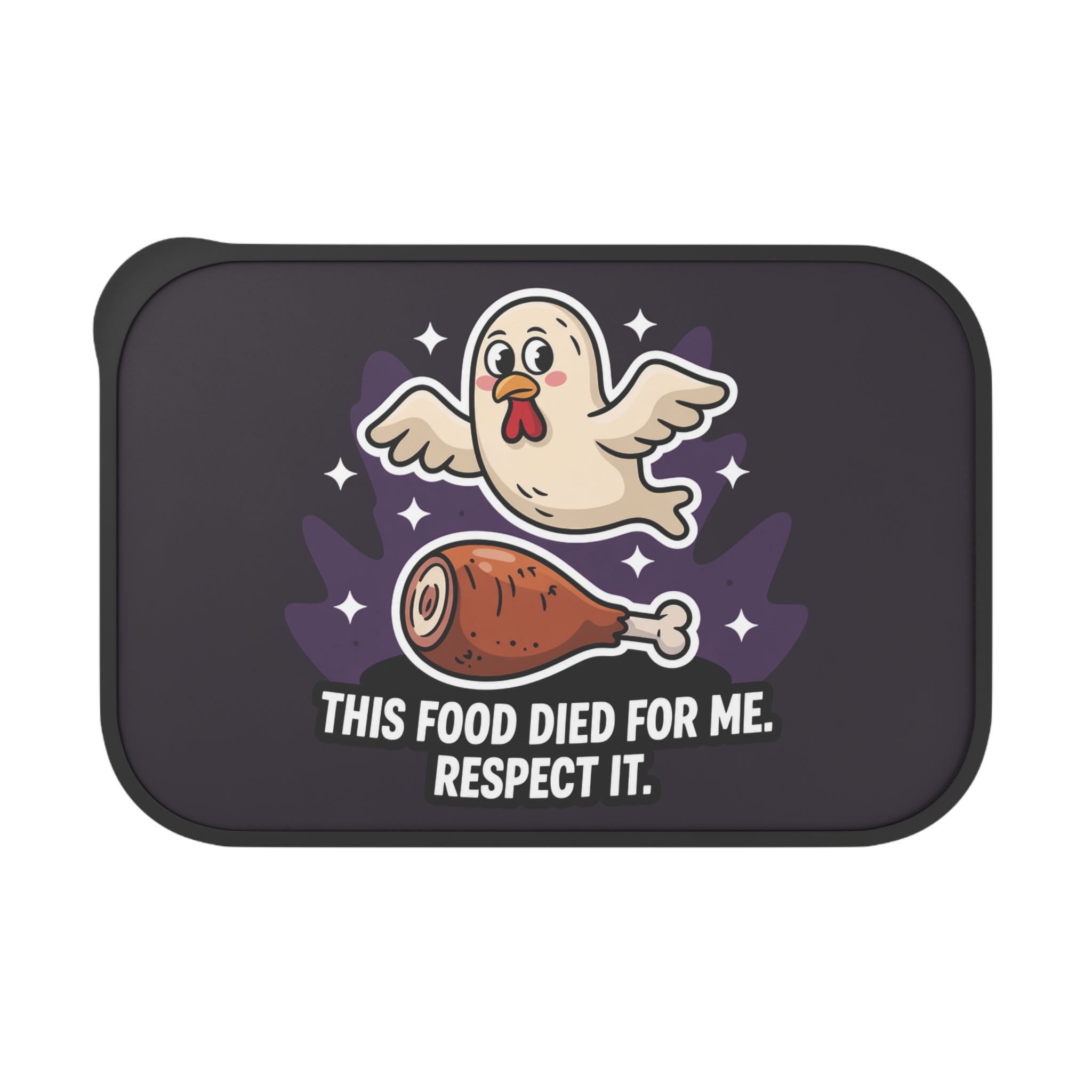 Chicken leg and ghost saying "THIS FOOD DIED FOR ME. RESPECT IT."