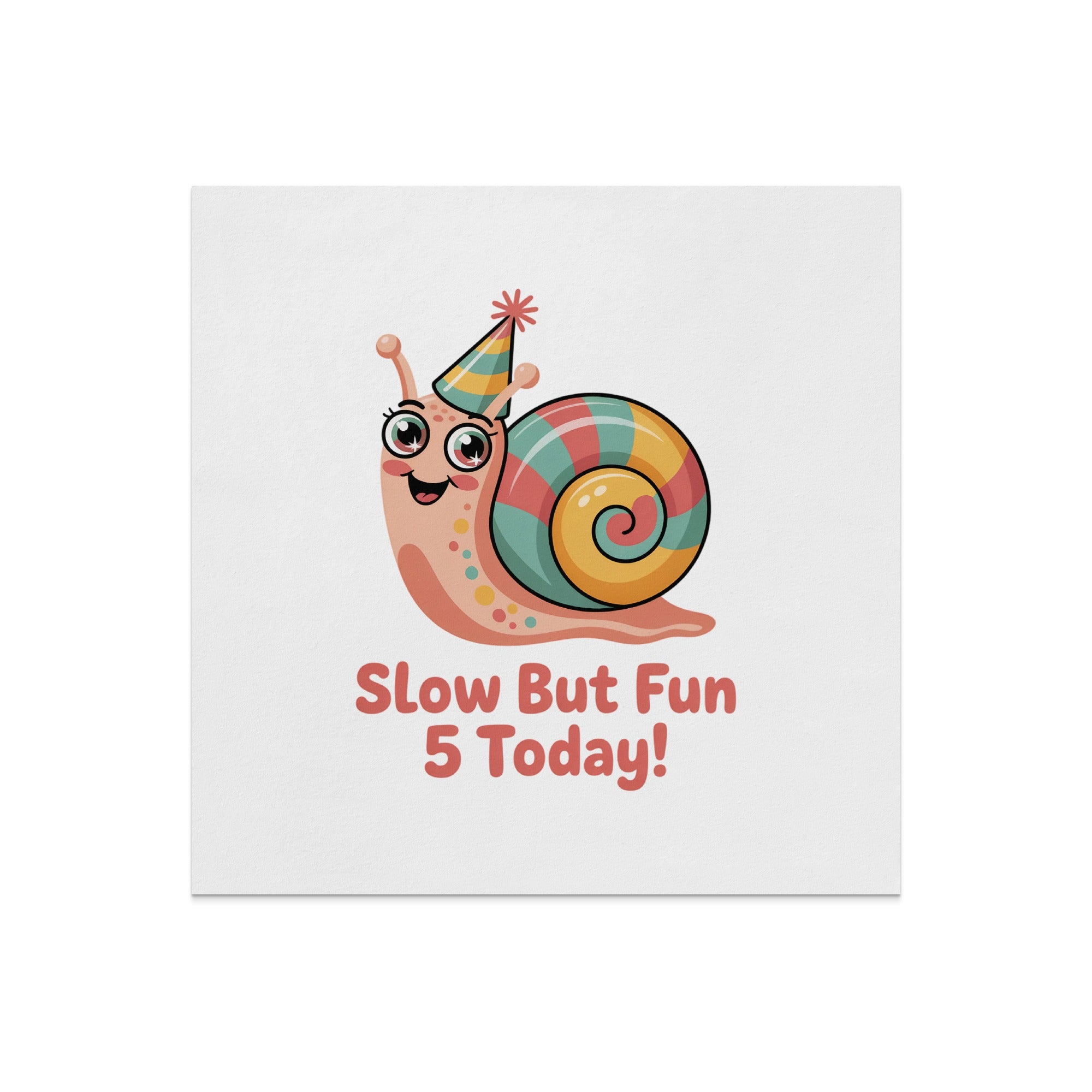 Snail wearing party hat, "Slow But Fun 5 Today!" text.