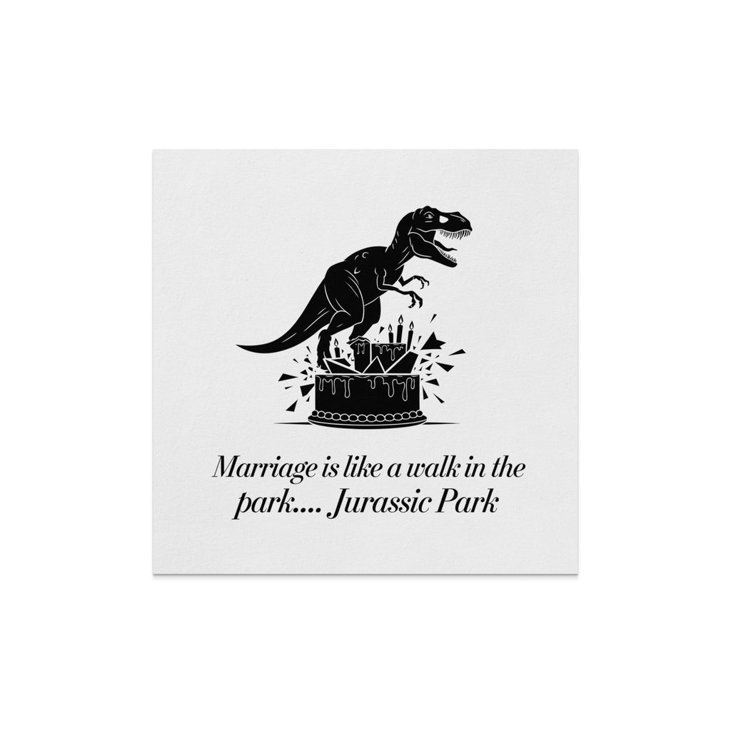 T-Rex on cake with candles, text "Marriage is like a walk in the park.... Jurassic Park".