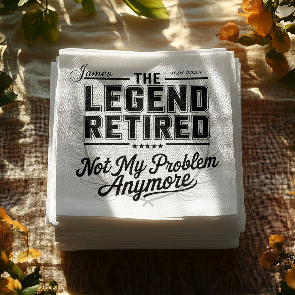 Napkins with "The Legend Retired" and "Not My Problem Anymore" text.
