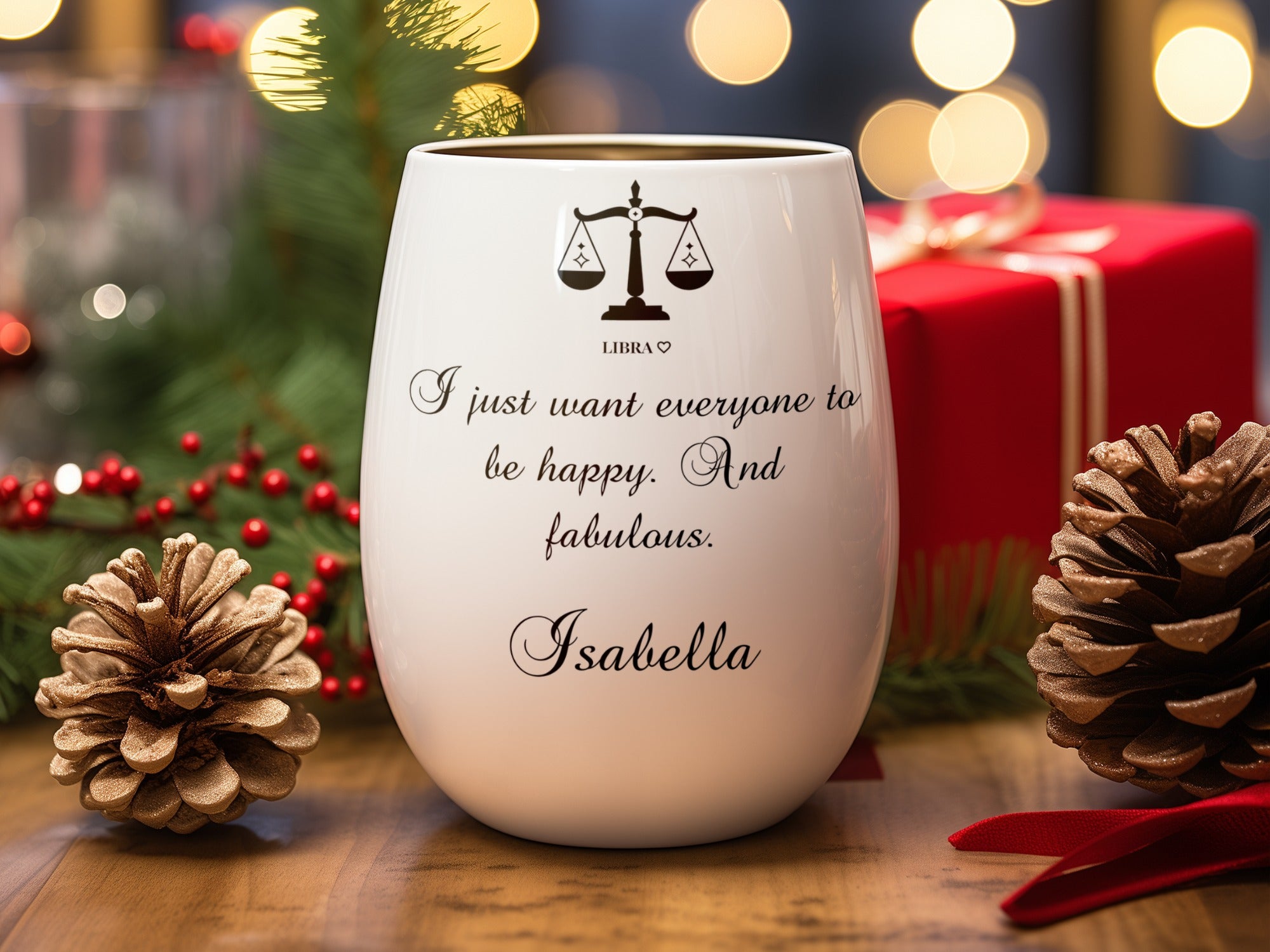 White wine glass with Libra zodiac symbol and quote "I just want everyone to be happy. And fabulous. Isabella."