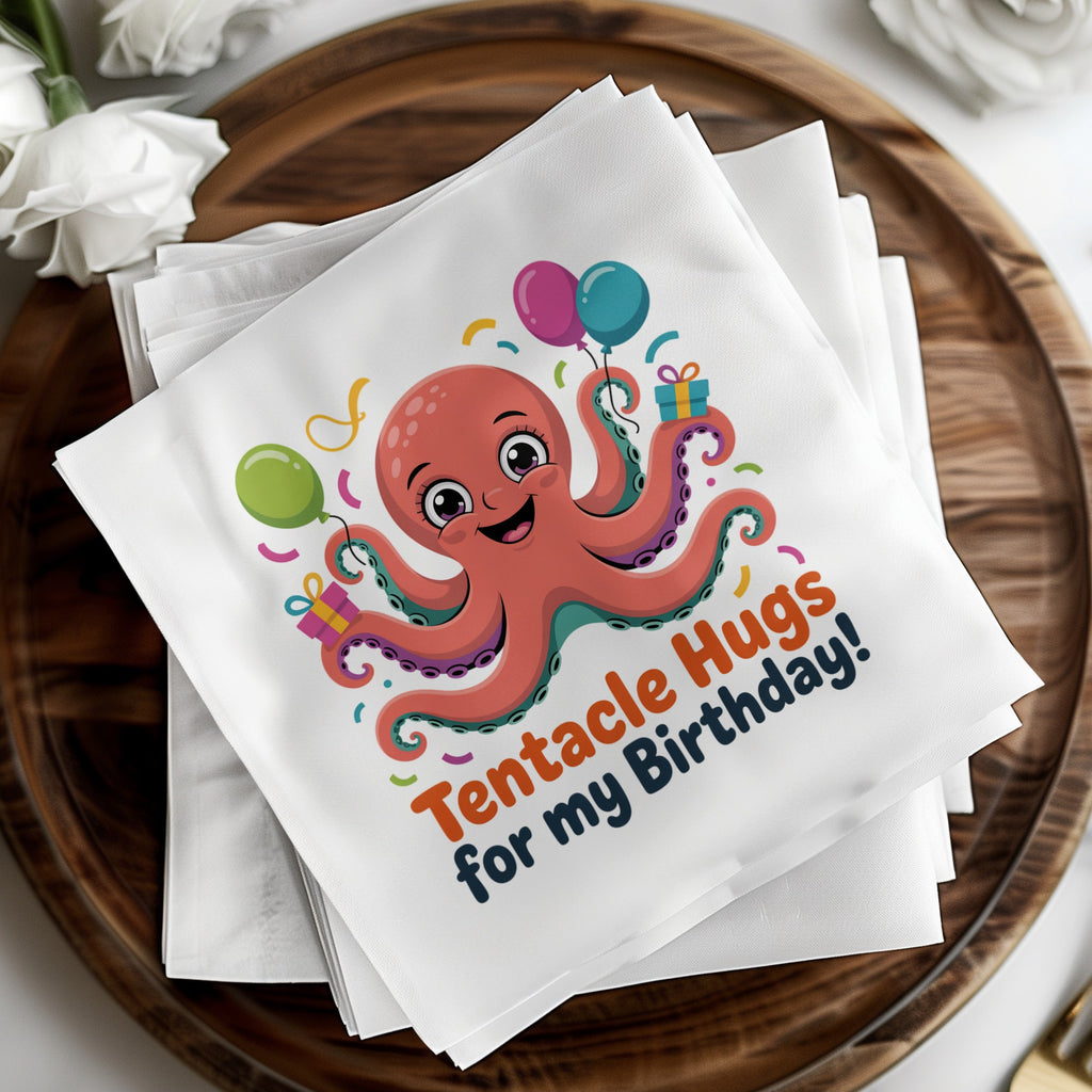 Napkins with a smiling octopus holding balloons and presents, reading "Tentacle Hugs for my Birthday!".