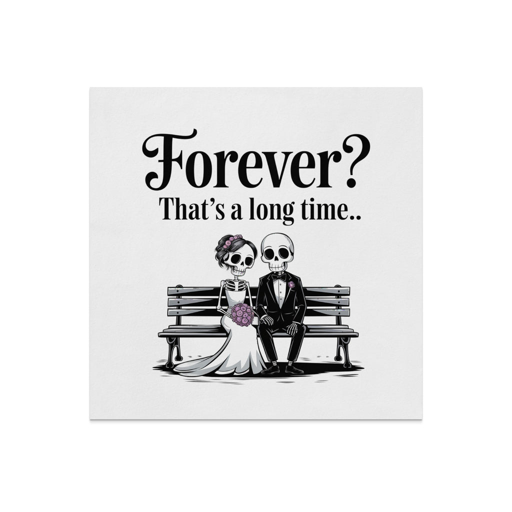 Skeletons in wedding attire sitting on a bench with text "Forever? That's a long time..".
