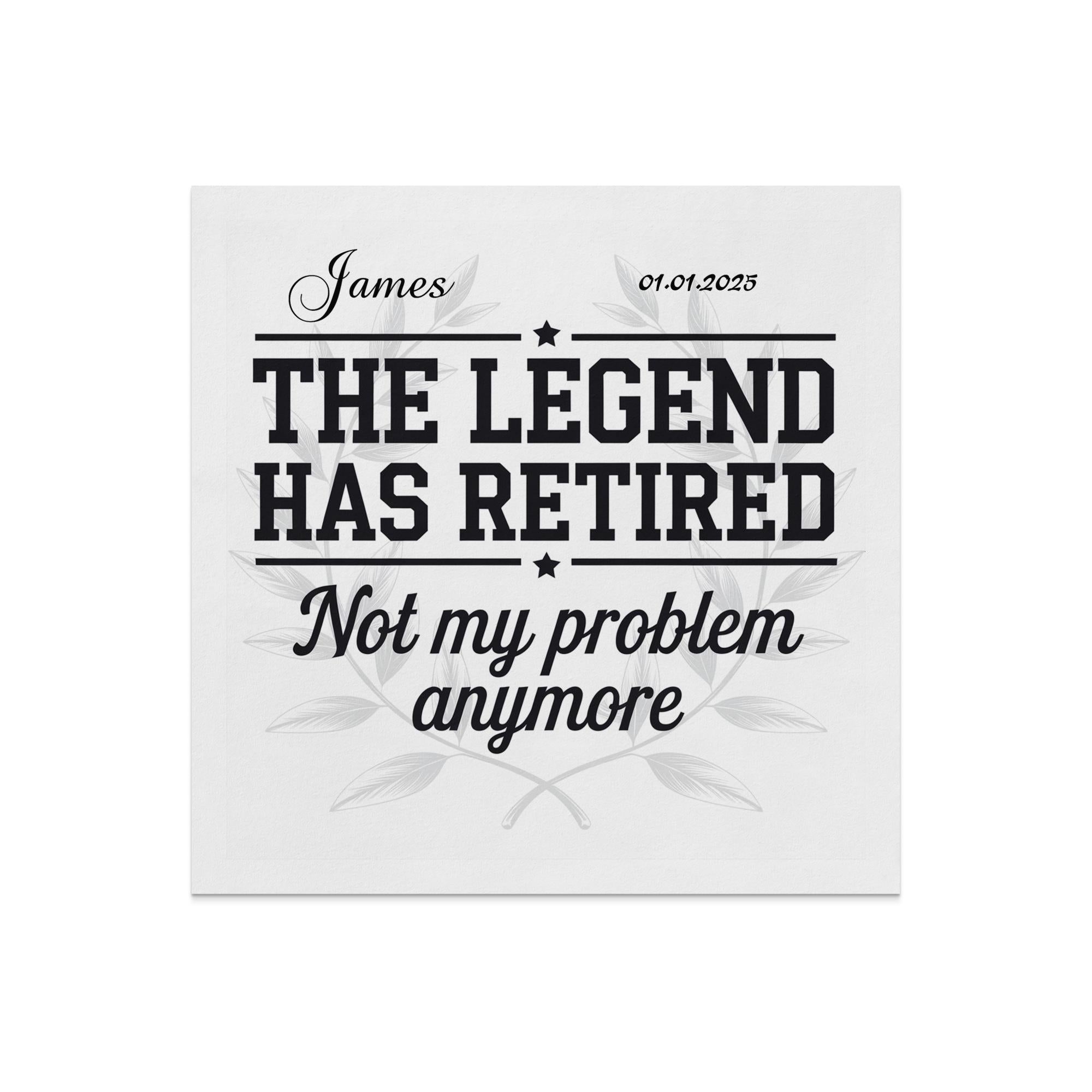 THE LEGEND HAS RETIRED, Not my problem anymore, with date 01.01.2025.
