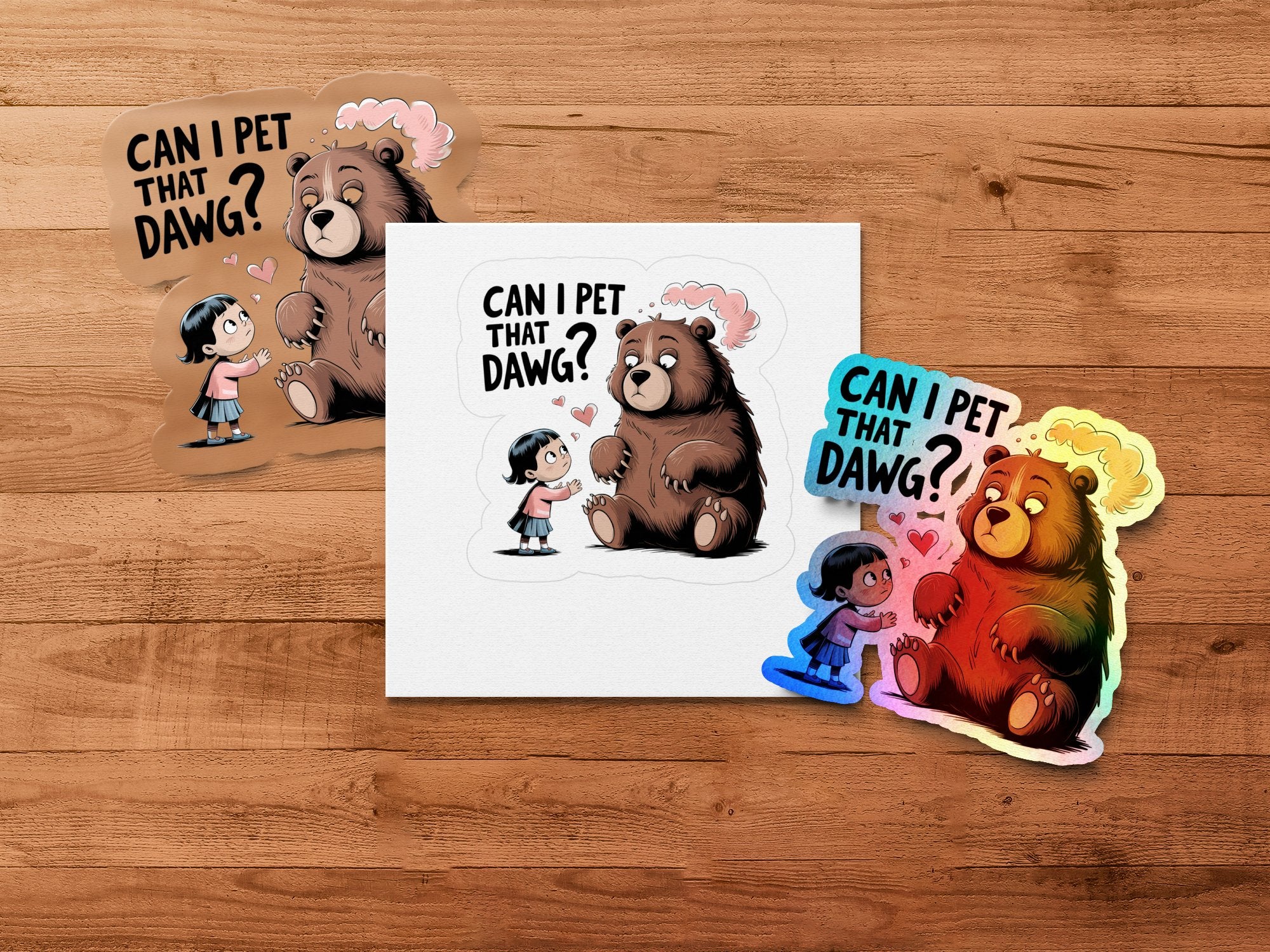 Sticker with brown bear and girl saying "Can I Pet That Dawg?".