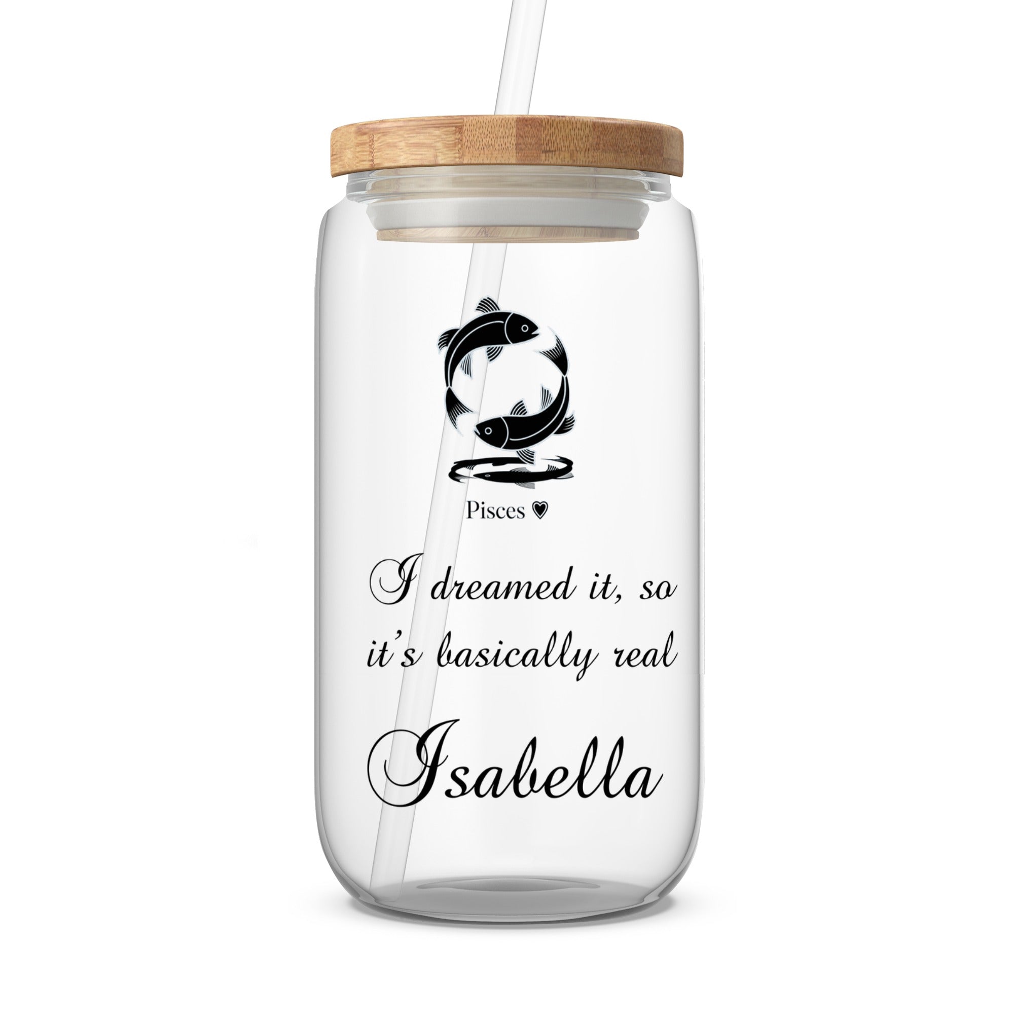 Astrology Pisces glass tumbler with straw and personalized text "Isabella".