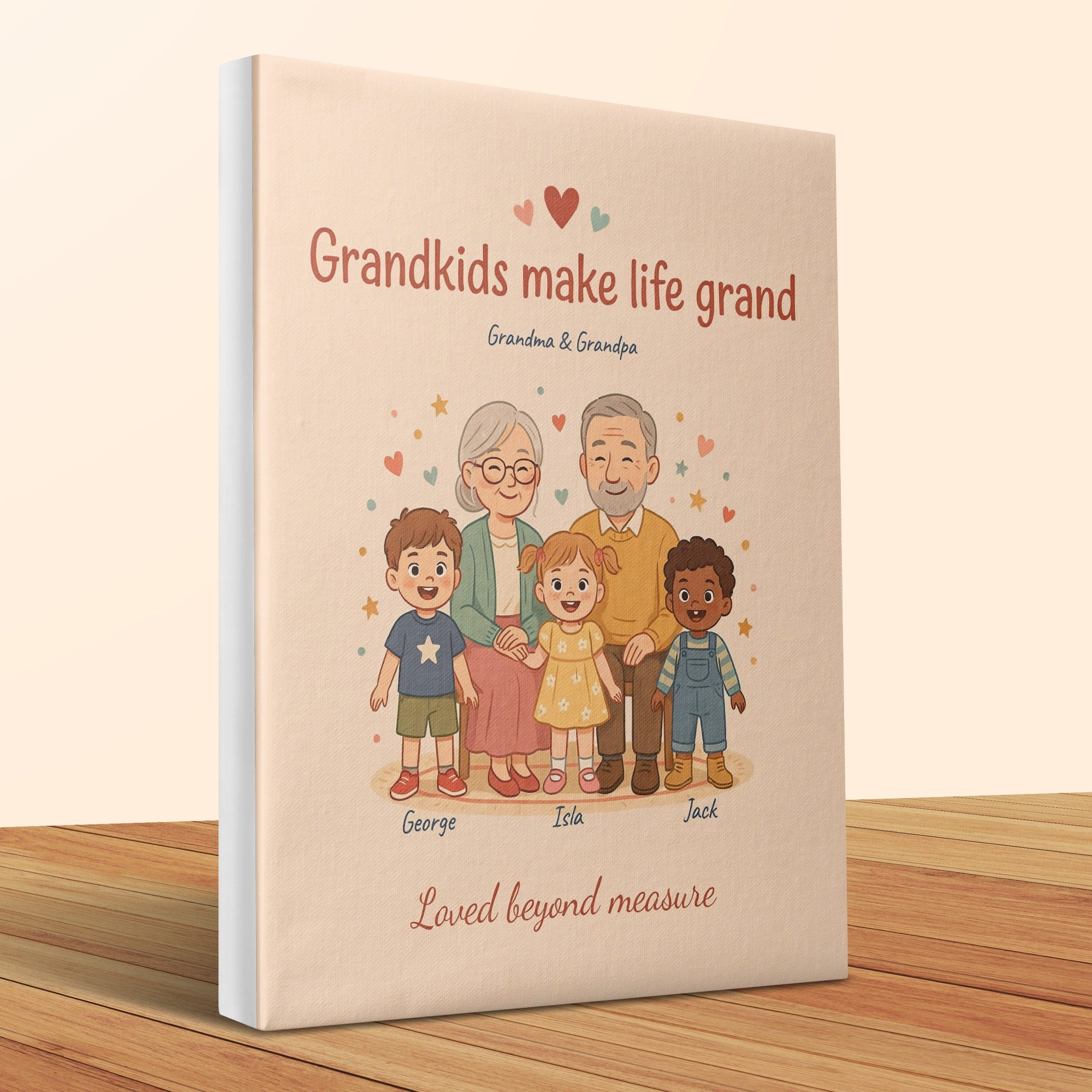Grandkids make life grand, Grandma & Grandpa, Beloved beyond measure, George, Isla, Jack.
