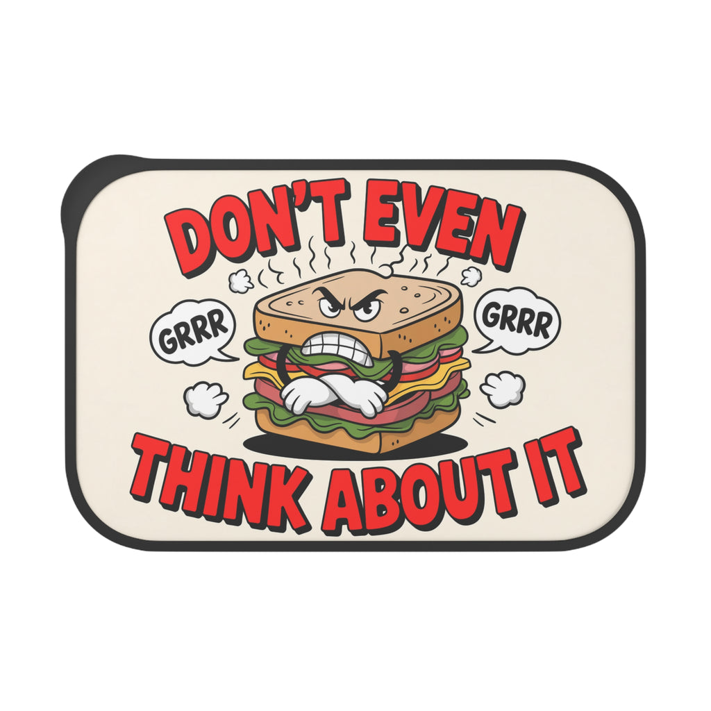 Grumpy sandwich saying "Don't even think about it."