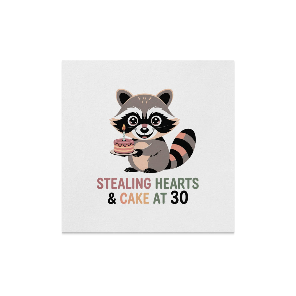 Raccoon holding a birthday cake, text reads "Stealing Hearts & Cake At 30".