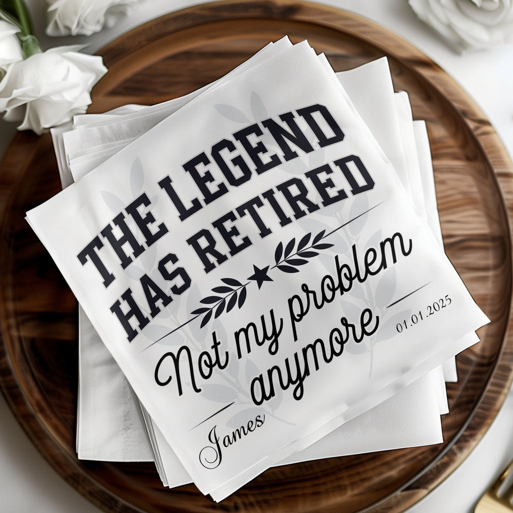 The legend has retired, not my problem anymore, James, 01.01.2025 napkins.