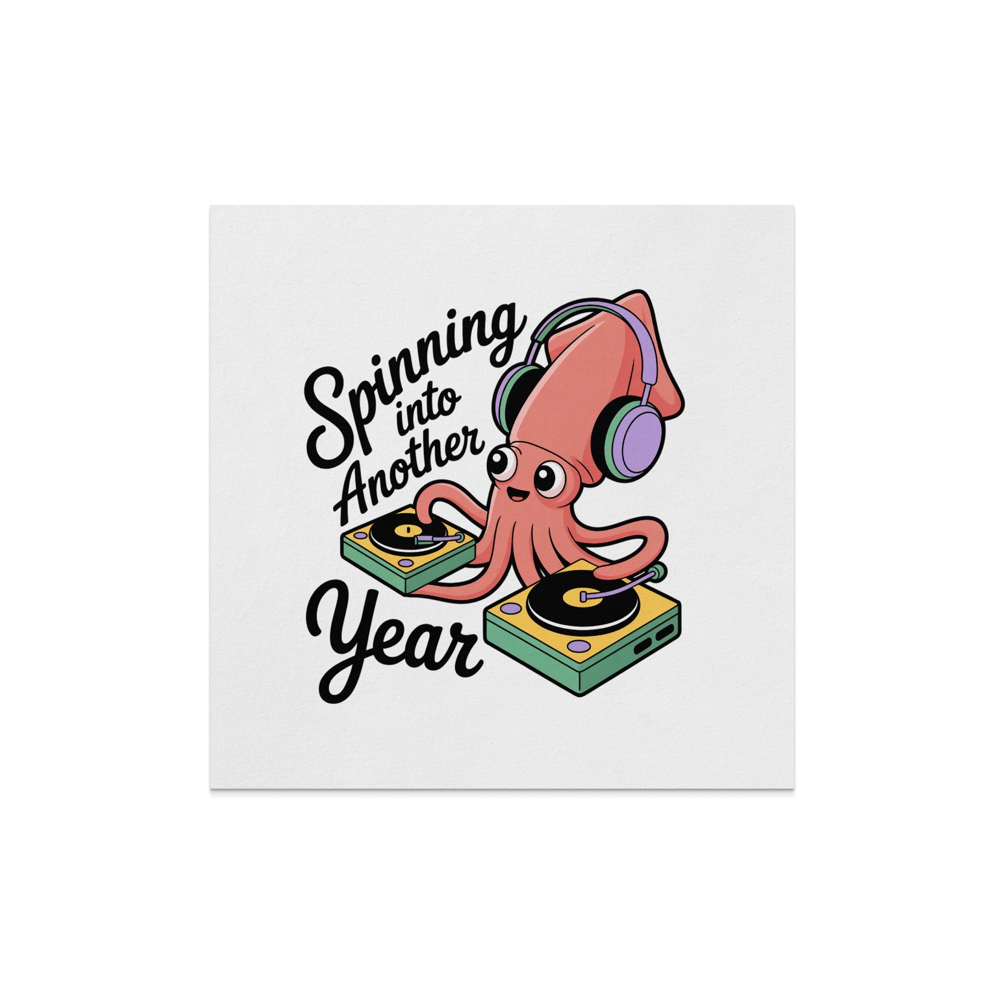 Cartoon squid wearing headphones spins records on turntables, text "Spinning into Another Year".