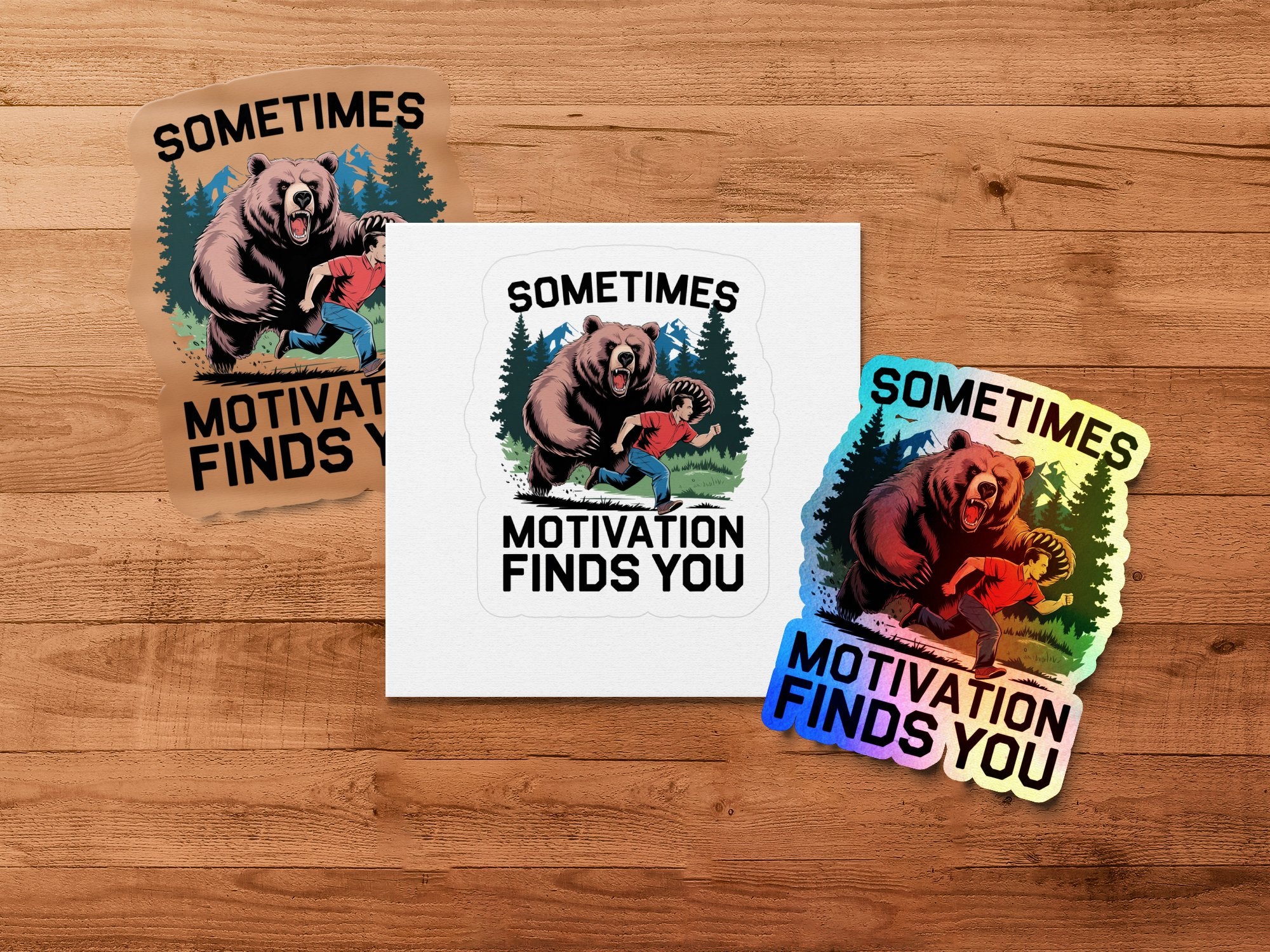 Bear chasing person with text "Sometimes motivation finds you" on stickers.