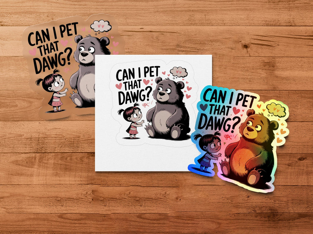 Sticker sheets with cartoon bears and girls asking "Can I Pet That Dawg?".