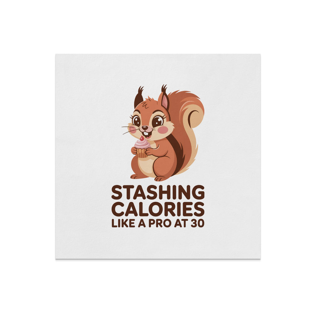 Squirrel holding cupcake with text "Stashing calories like a pro at 30".