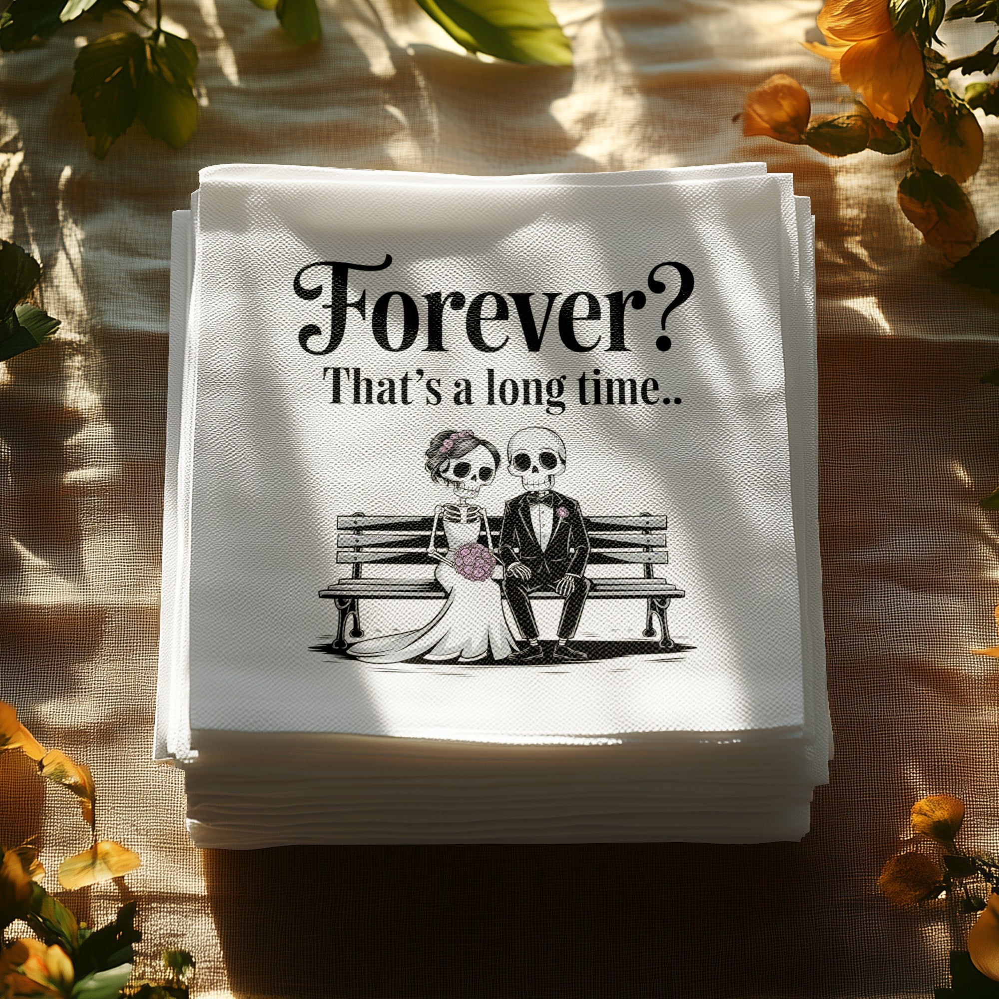 Stack of napkins with skeleton bride and groom on bench, "Forever?" text.