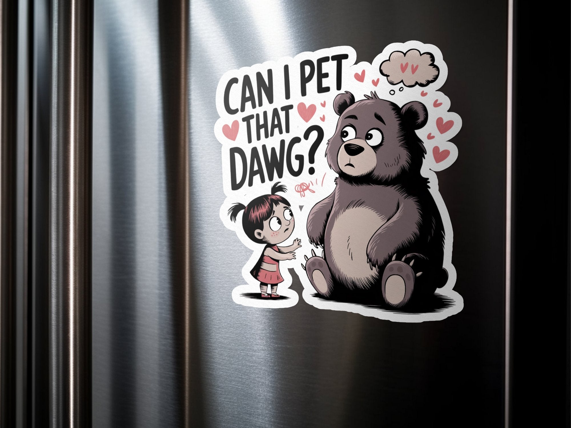 Bear sticker with girl asking "Can I Pet That Dawg?" with hearts.