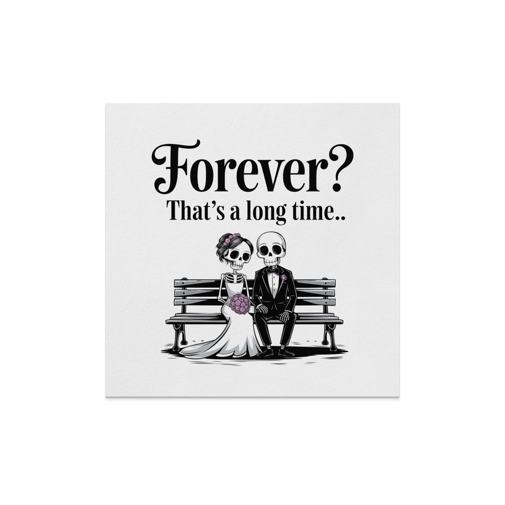 Skeletons in wedding attire sit on a bench with text "Forever? That's a long time..".