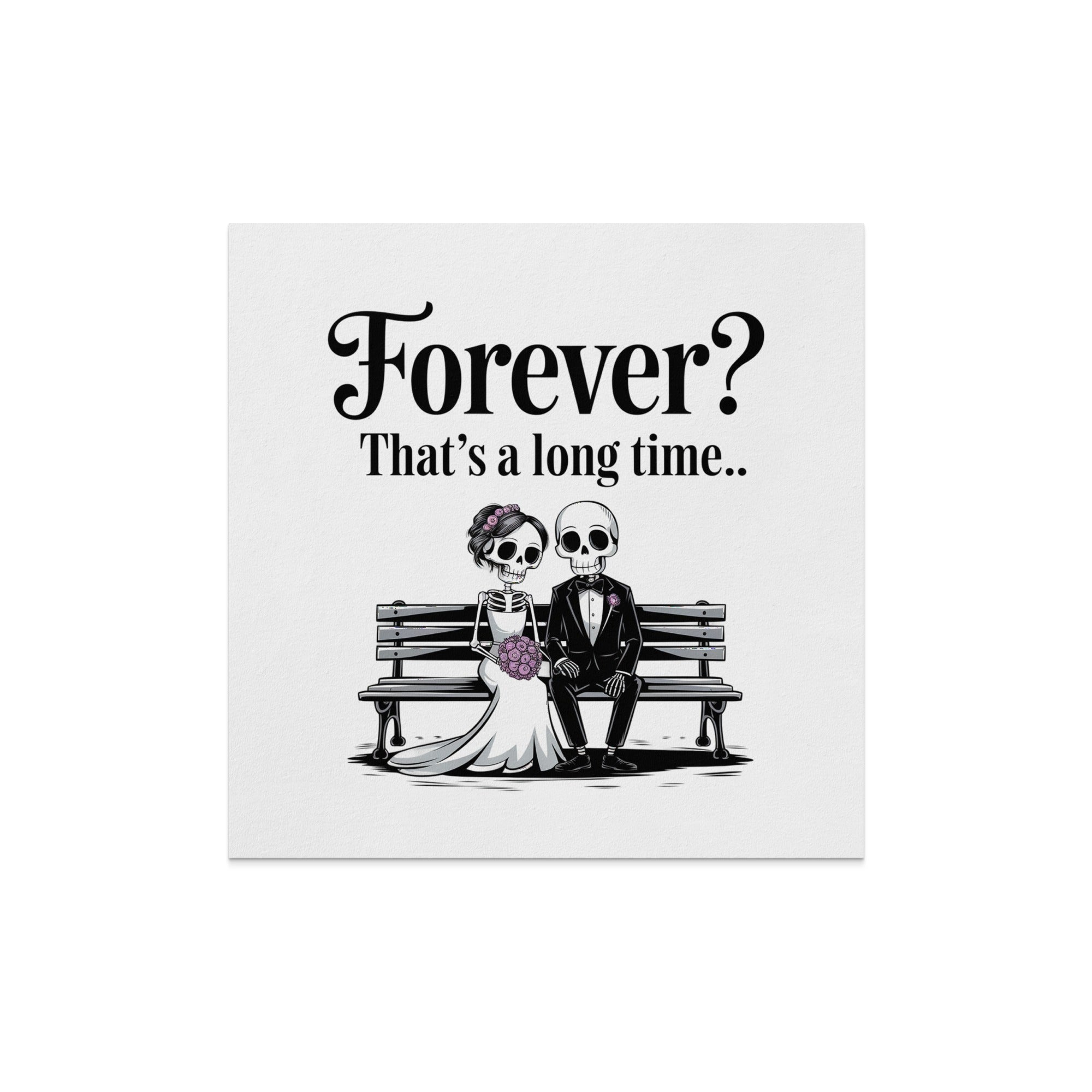 Skeletons in wedding attire sit on a bench with text "Forever? That's a long time..".