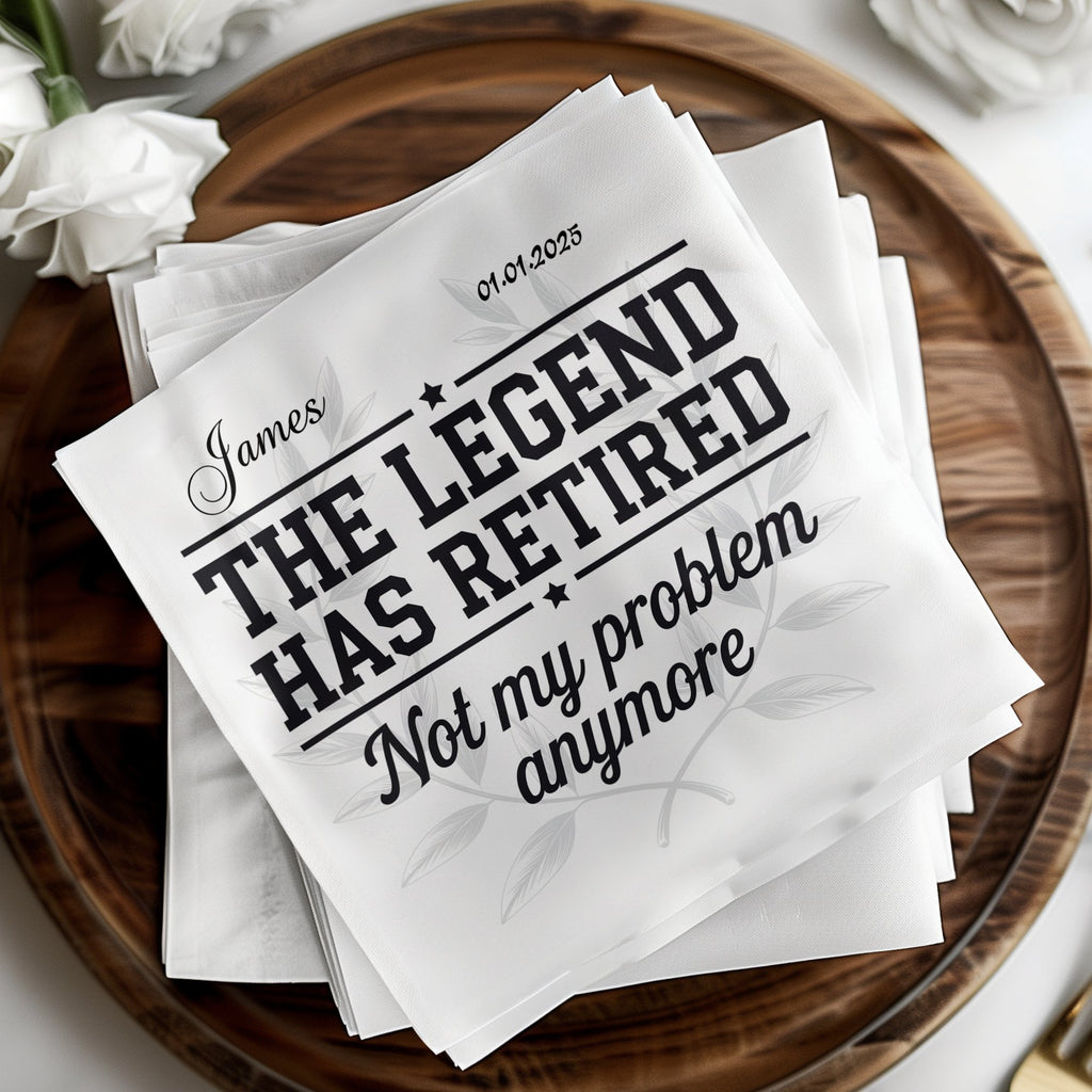 Napkins with "The Legend Has Retired. Not my problem anymore" and "01.01.2025" text.