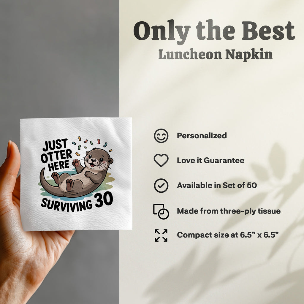 Luncheon napkin with an otter saying "Just otter here surviving 30."