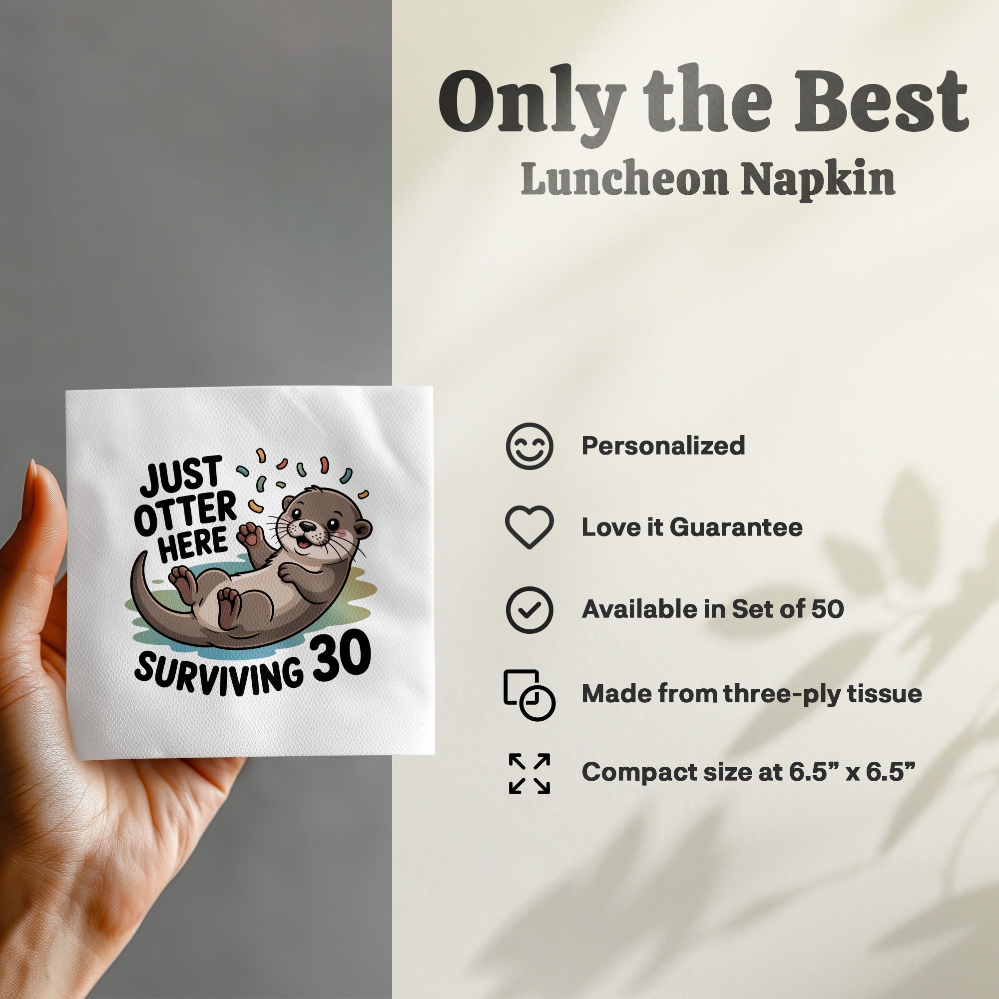 Luncheon napkin with an otter saying "Just otter here surviving 30."