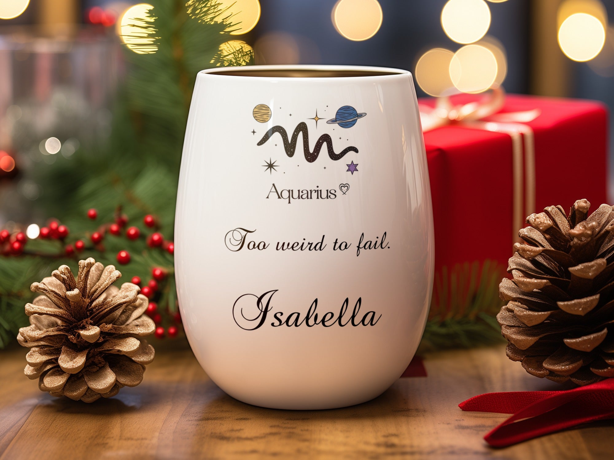 White wine glass with "Aquarius" and "Too weird to fail. Isabella" text.