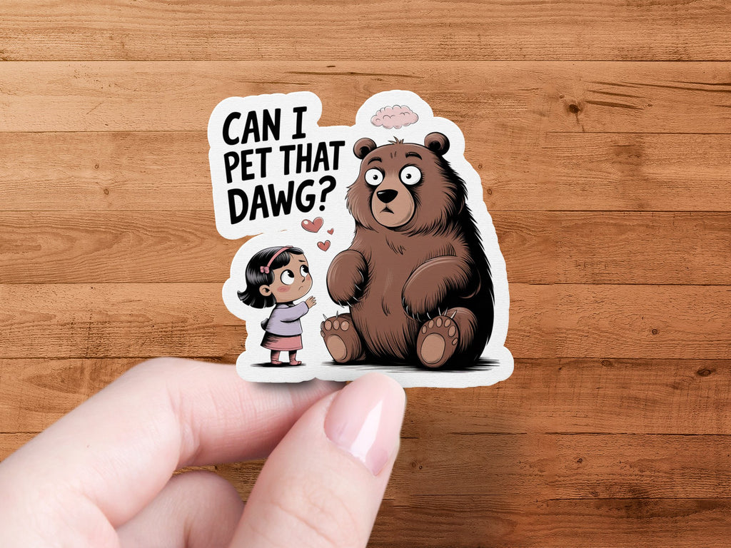 Cartoon bear and girl sticker with text "Can I pet that dawg?"