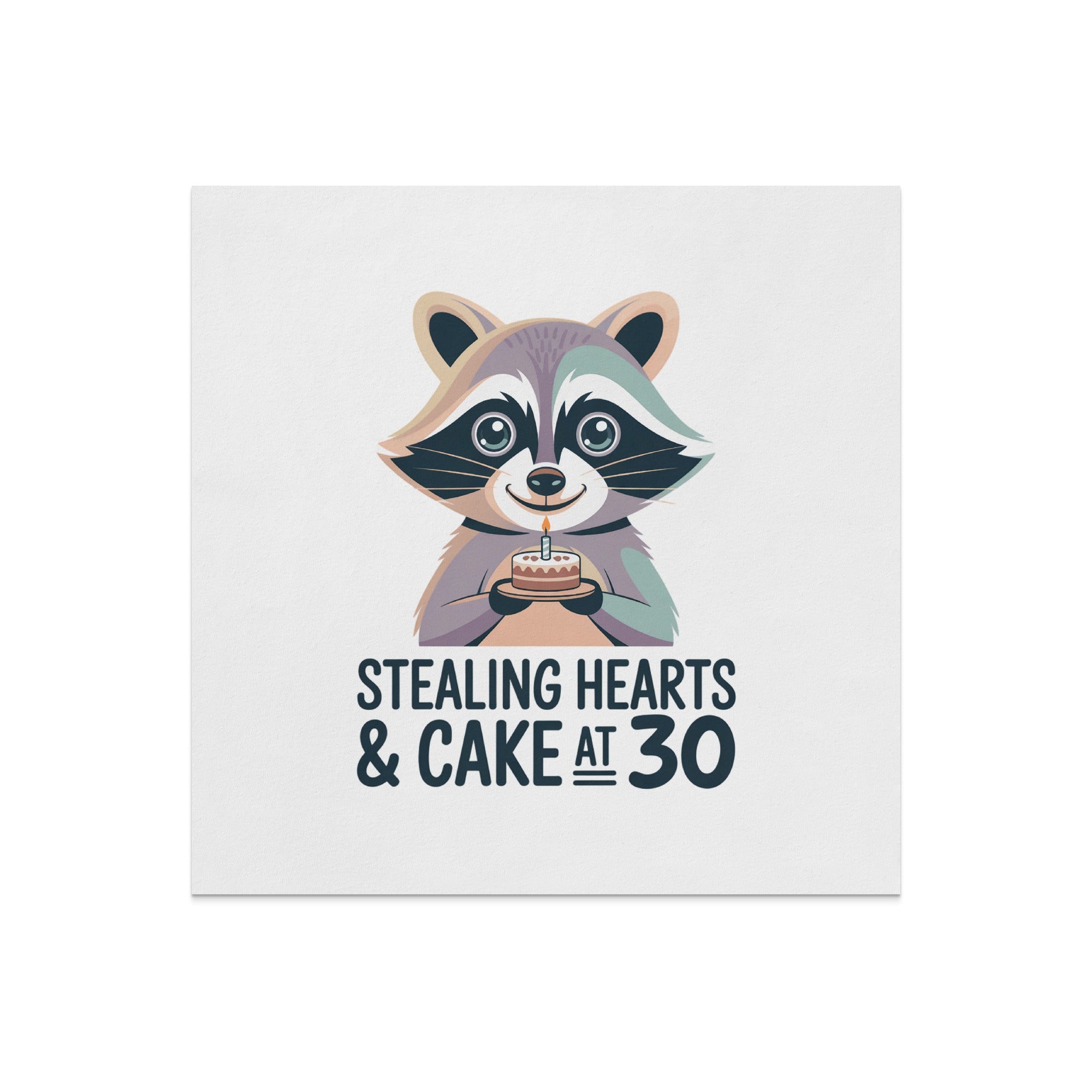 Raccoon holding a birthday cake with "Stealing Hearts & Cake At 30" text.