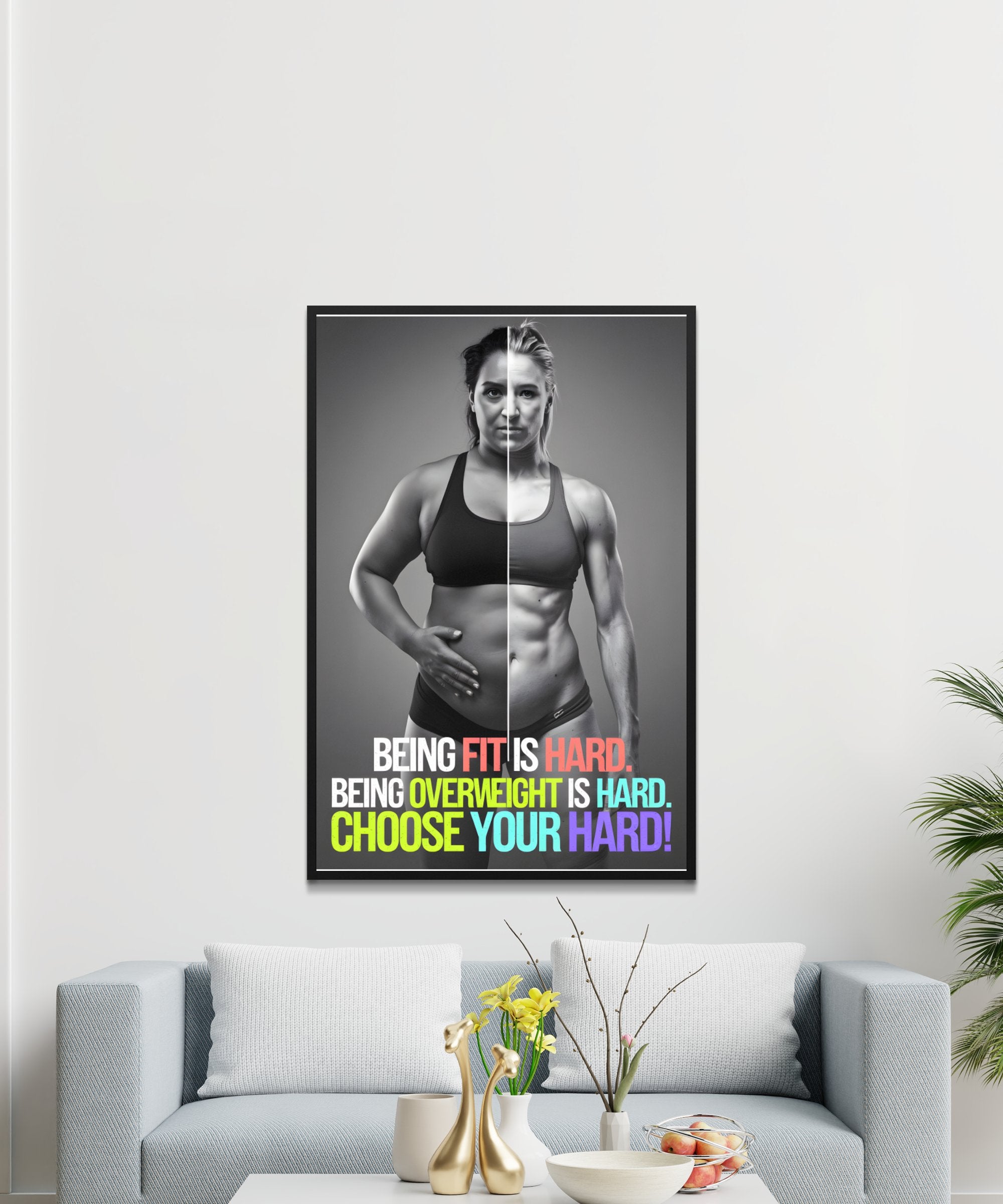 Poster with split image of woman, text: BEING FIT IS HARD. BEING OVERWEIGHT IS HARD. CHOOSE YOUR HARD!