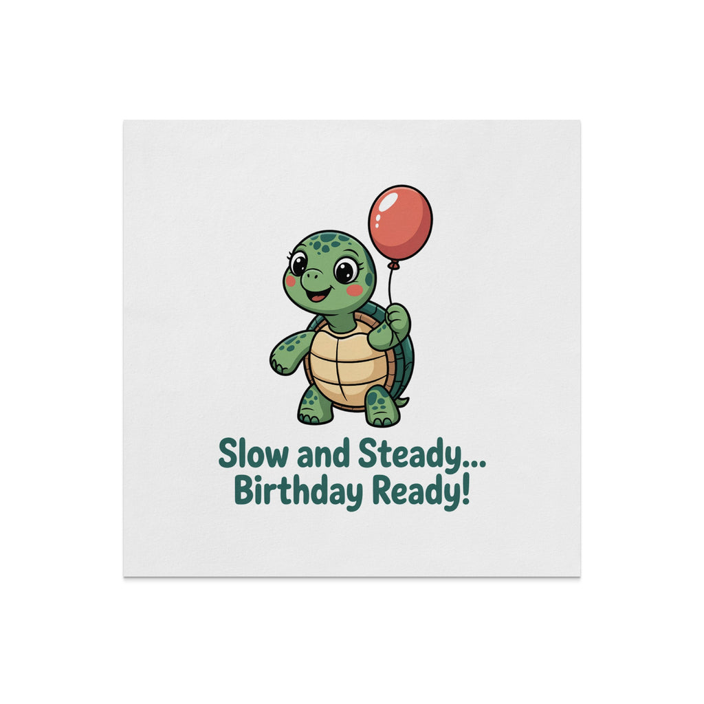 Cartoon turtle holding red balloon, text "Slow and Steady... Birthday Ready!"