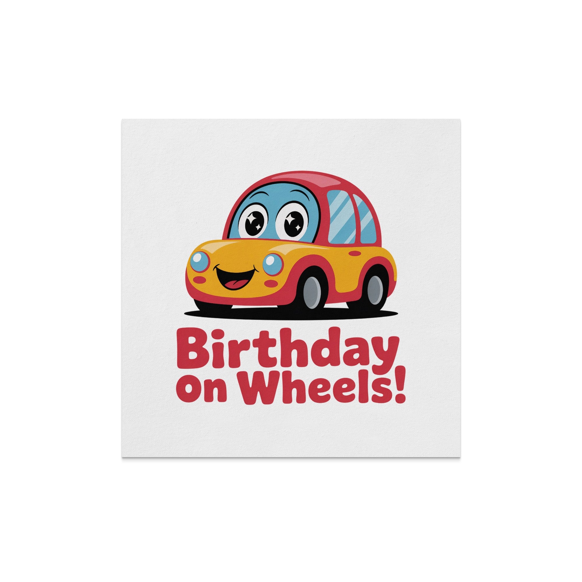 Cartoon car with smiling face and "Birthday on Wheels!" text.