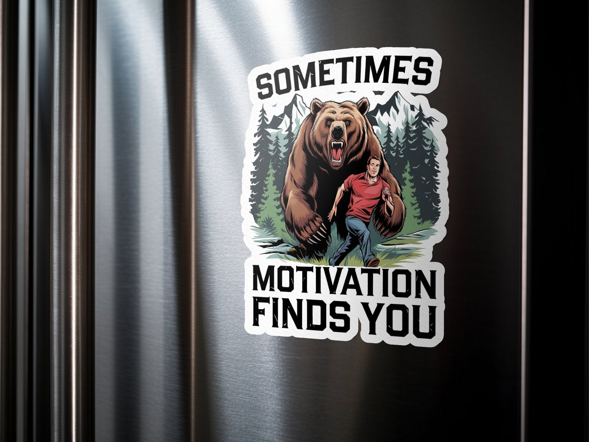 Sticker with bear chasing man, text "SOMETIMES MOTIVATION FINDS YOU".