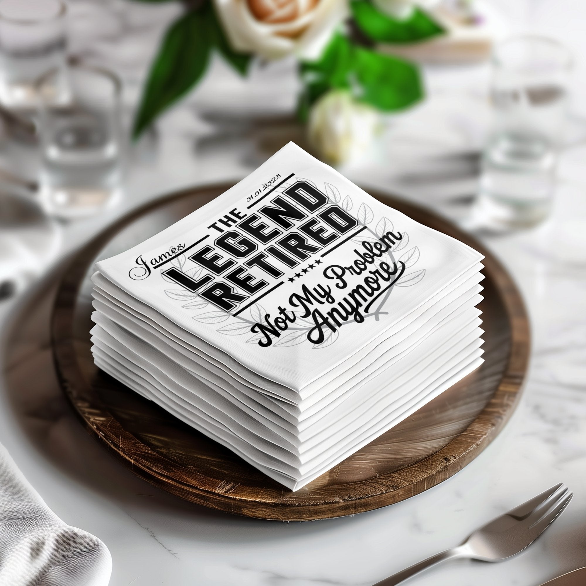 Stack of white napkins with "The Legend Retired, Not My Problem Anymore" text.